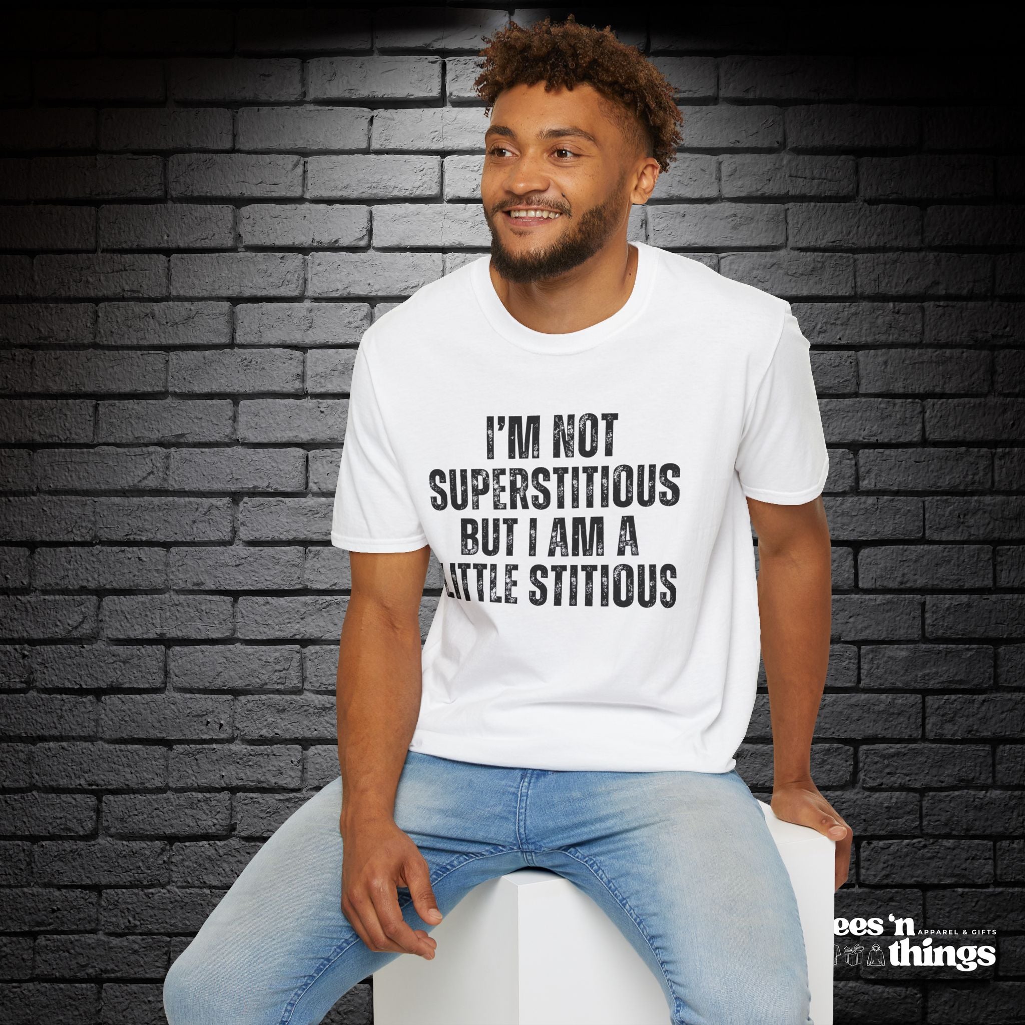 "I'm Not Superstitious" T-Shirt