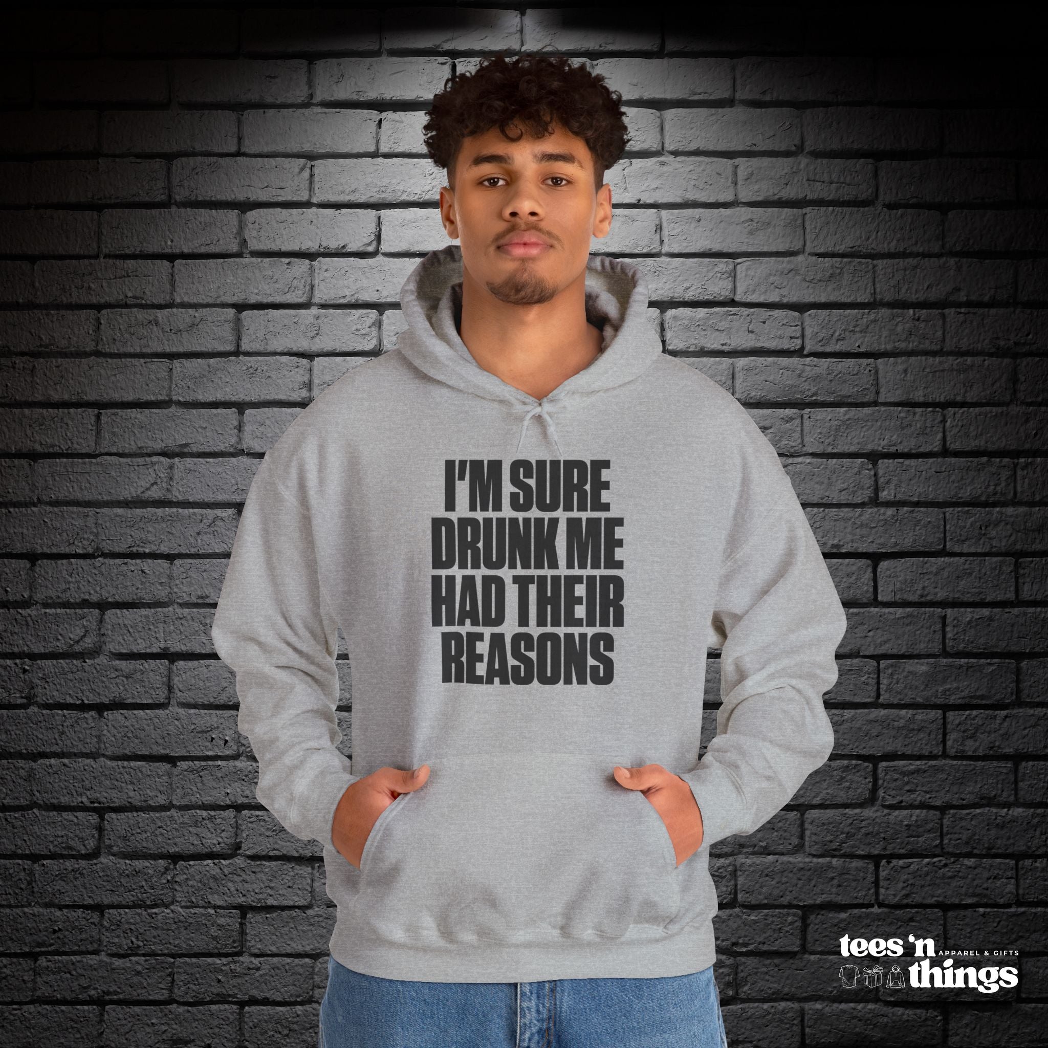 "I'm Sure Drunk Me..." Hoodie