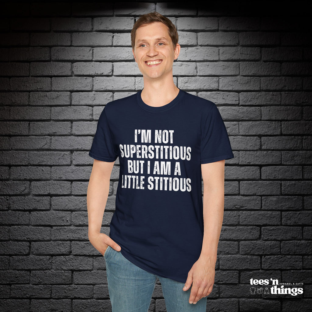"I'm Not Superstitious" T-Shirt