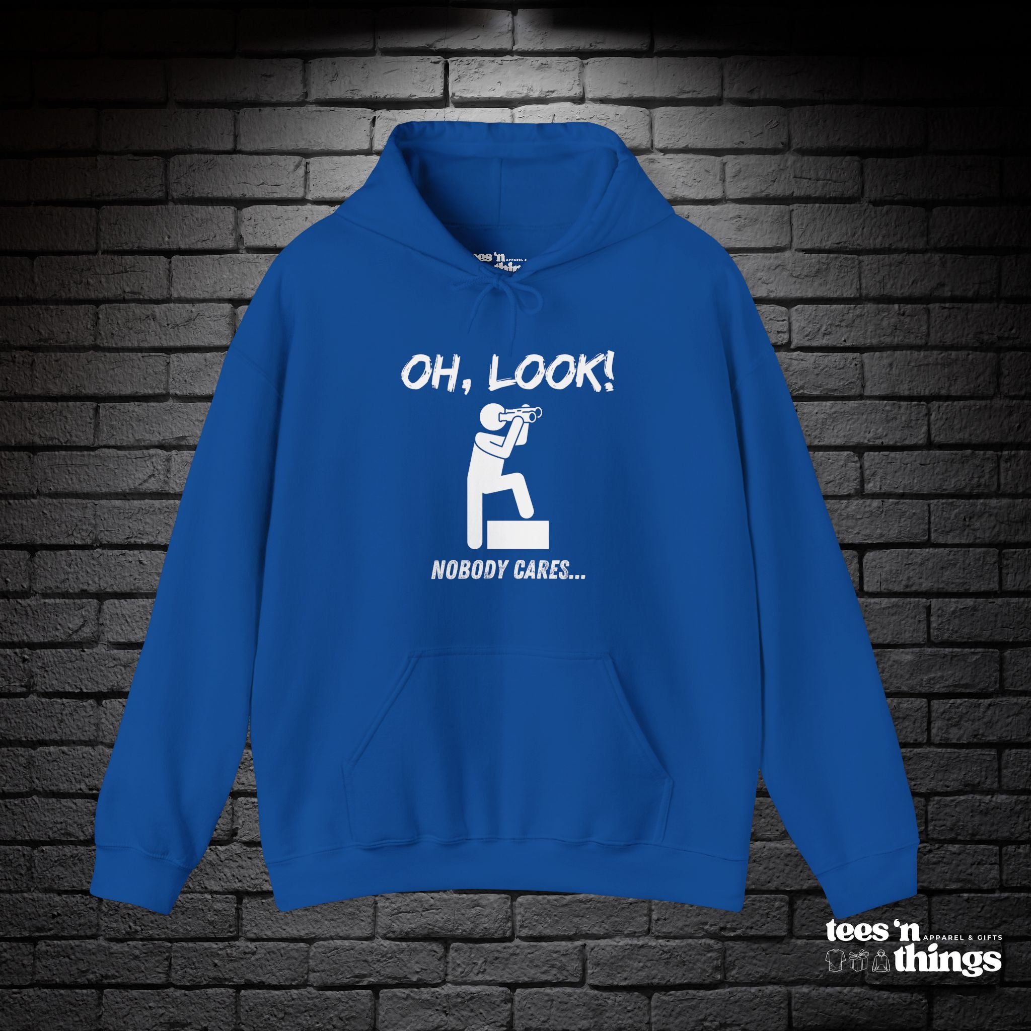 "Oh Look, Nobody Cares" Hoodie