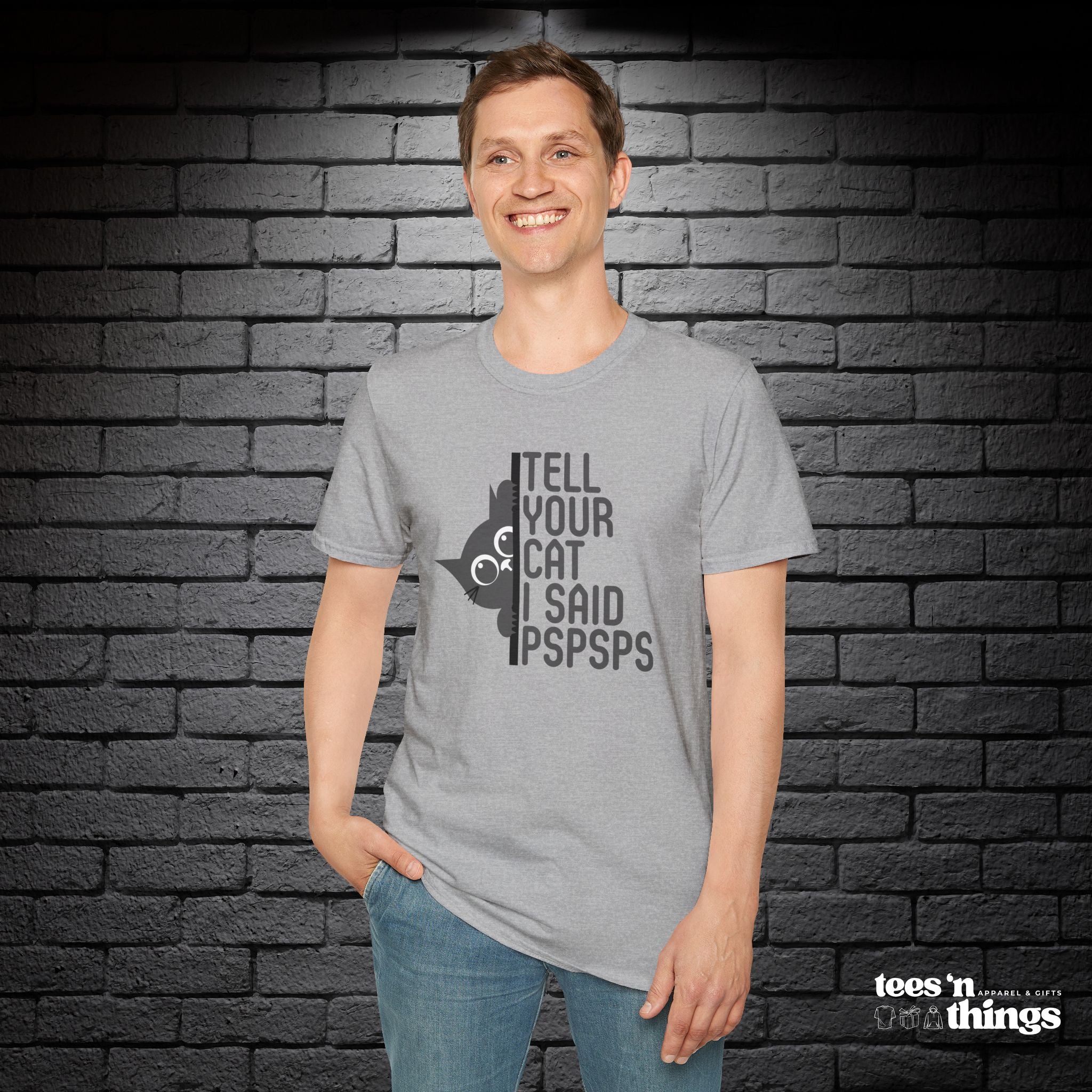 "Tell Your Cat I Said PSPSPS" T-Shirt