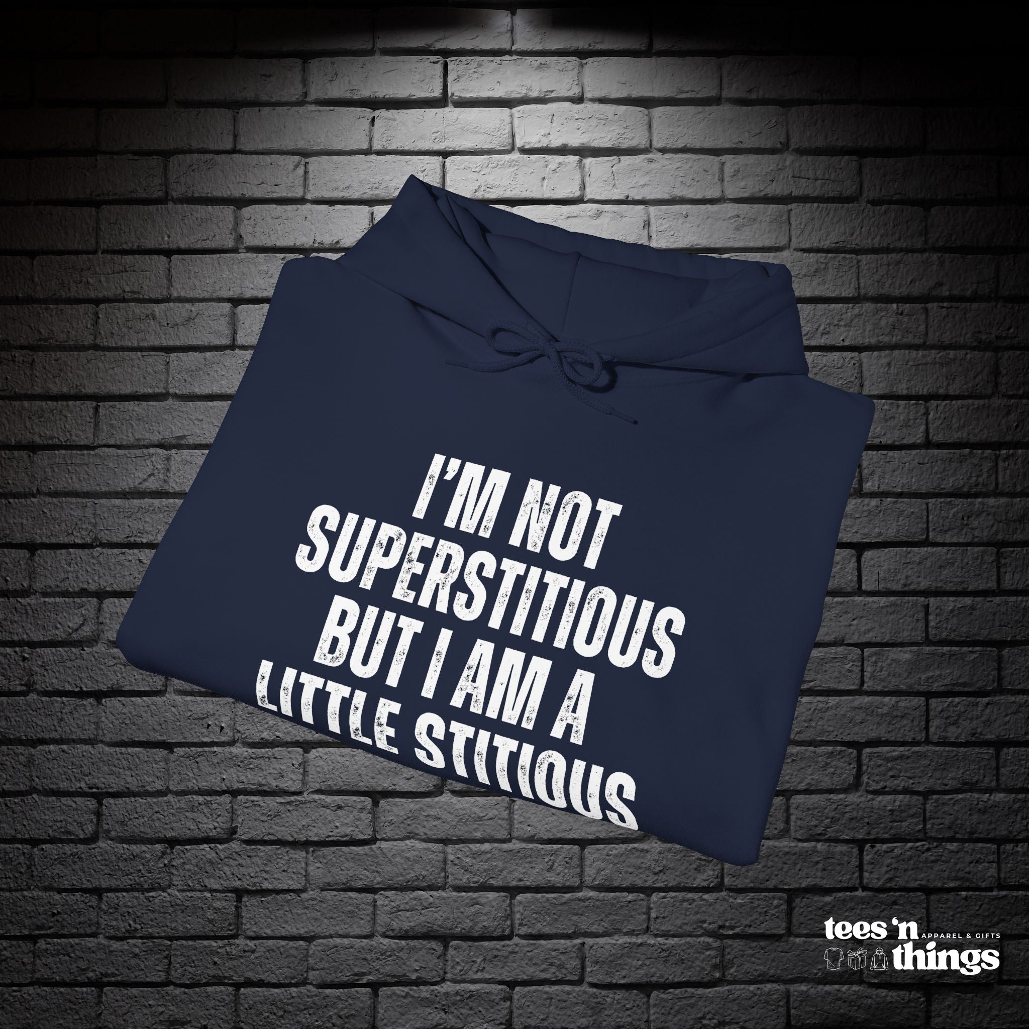 "I'm Not Superstitious" Hoodie