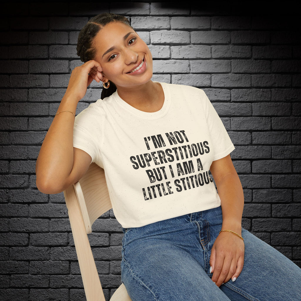 "I'm Not Superstitious" T-Shirt
