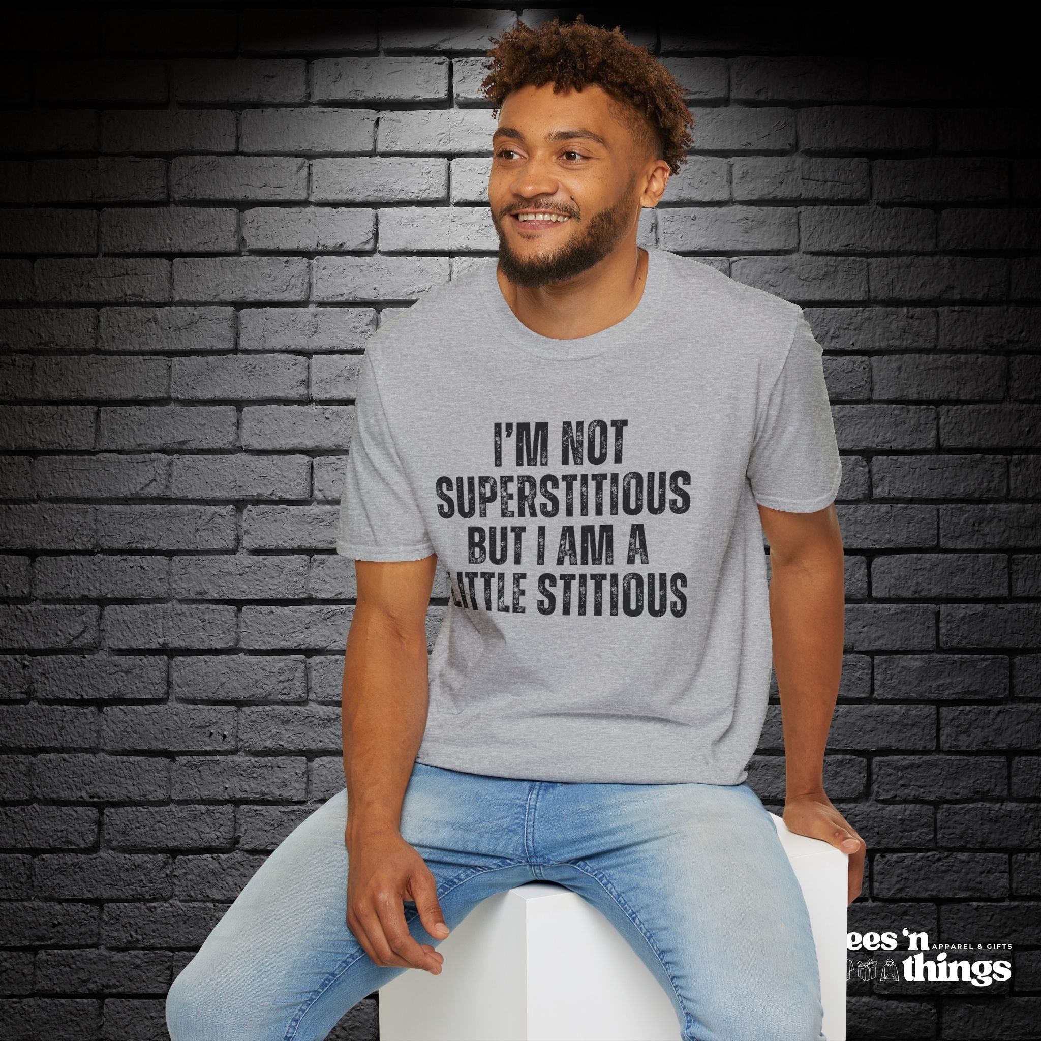 "I'm Not Superstitious" T-Shirt