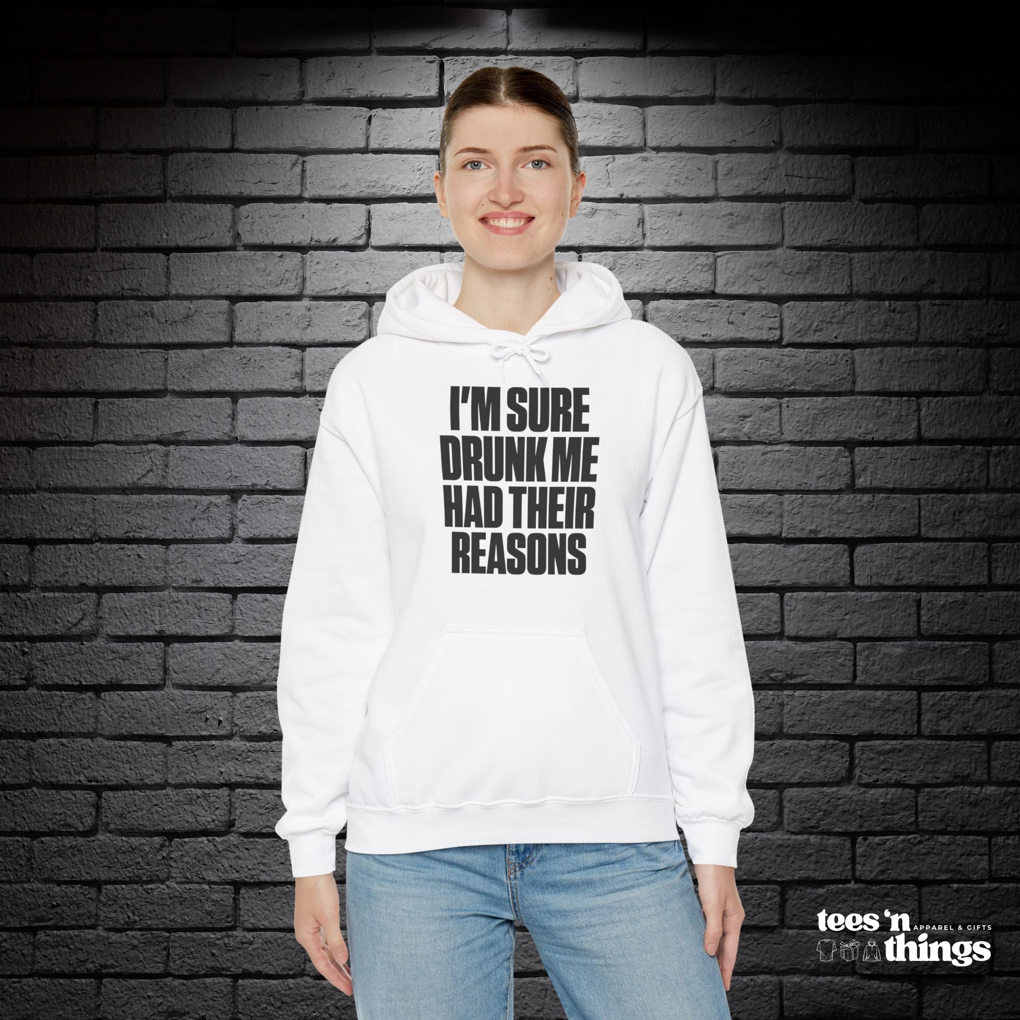 "I'm Sure Drunk Me..." Hoodie