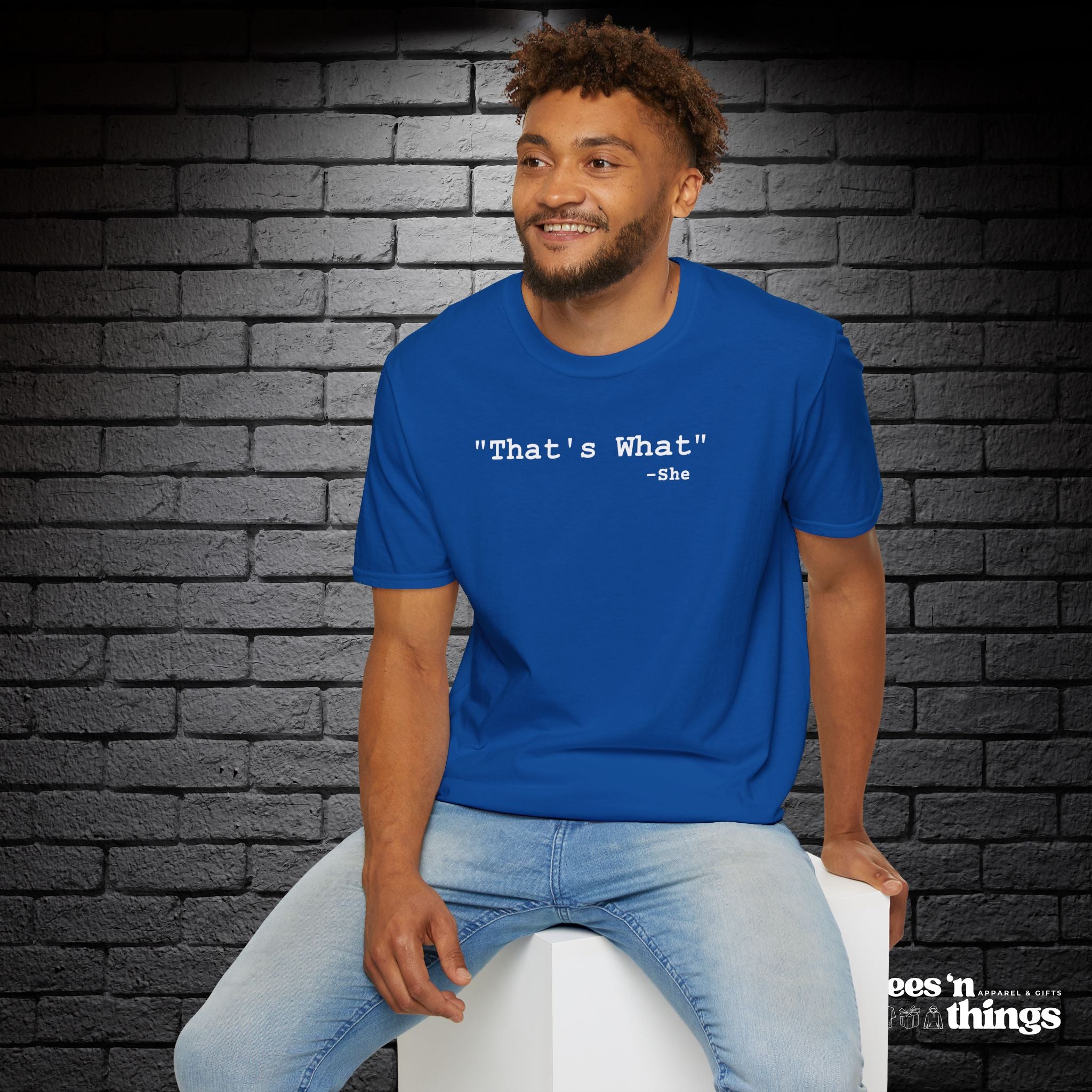 "That's What..." T-Shirt