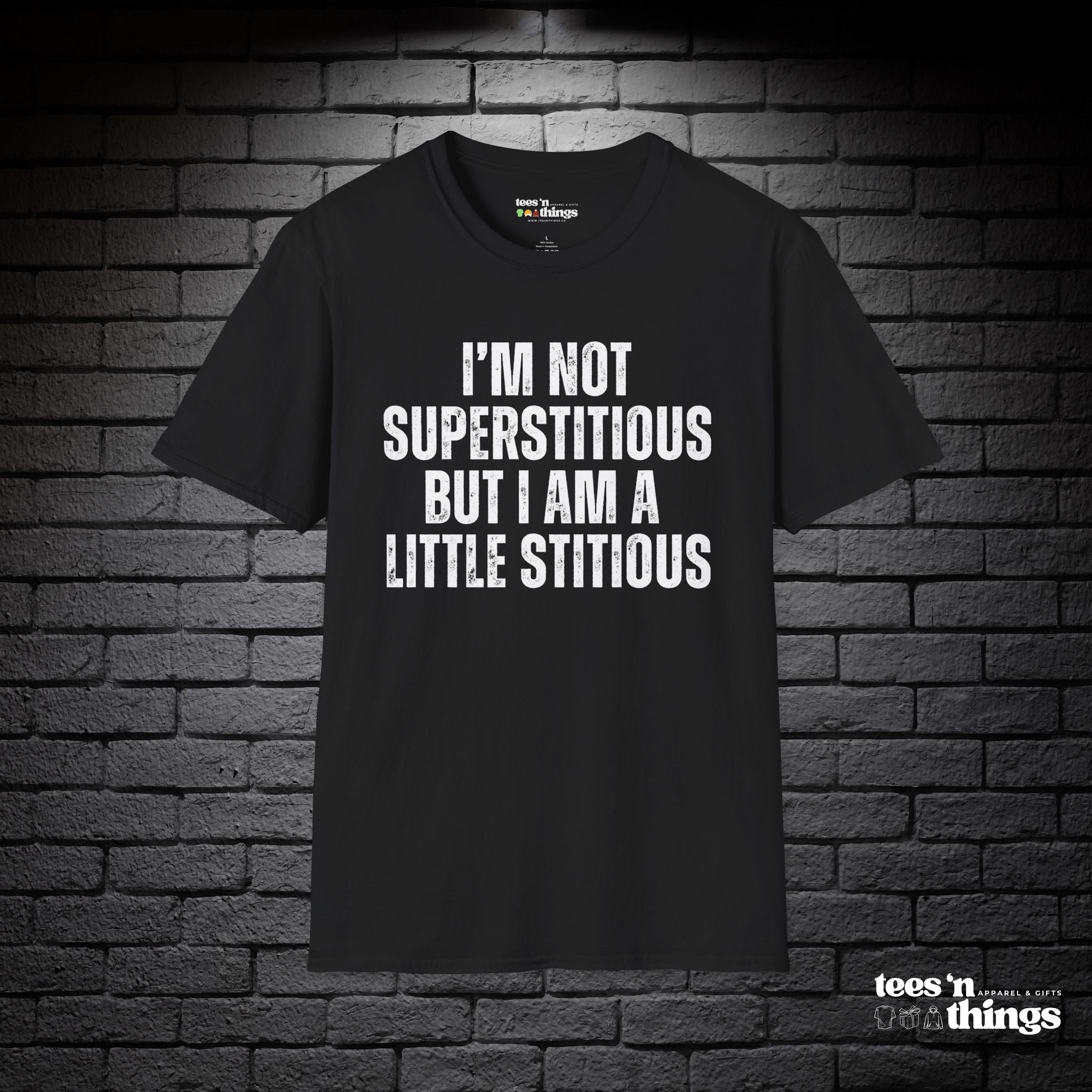 "I'm Not Superstitious" T-Shirt