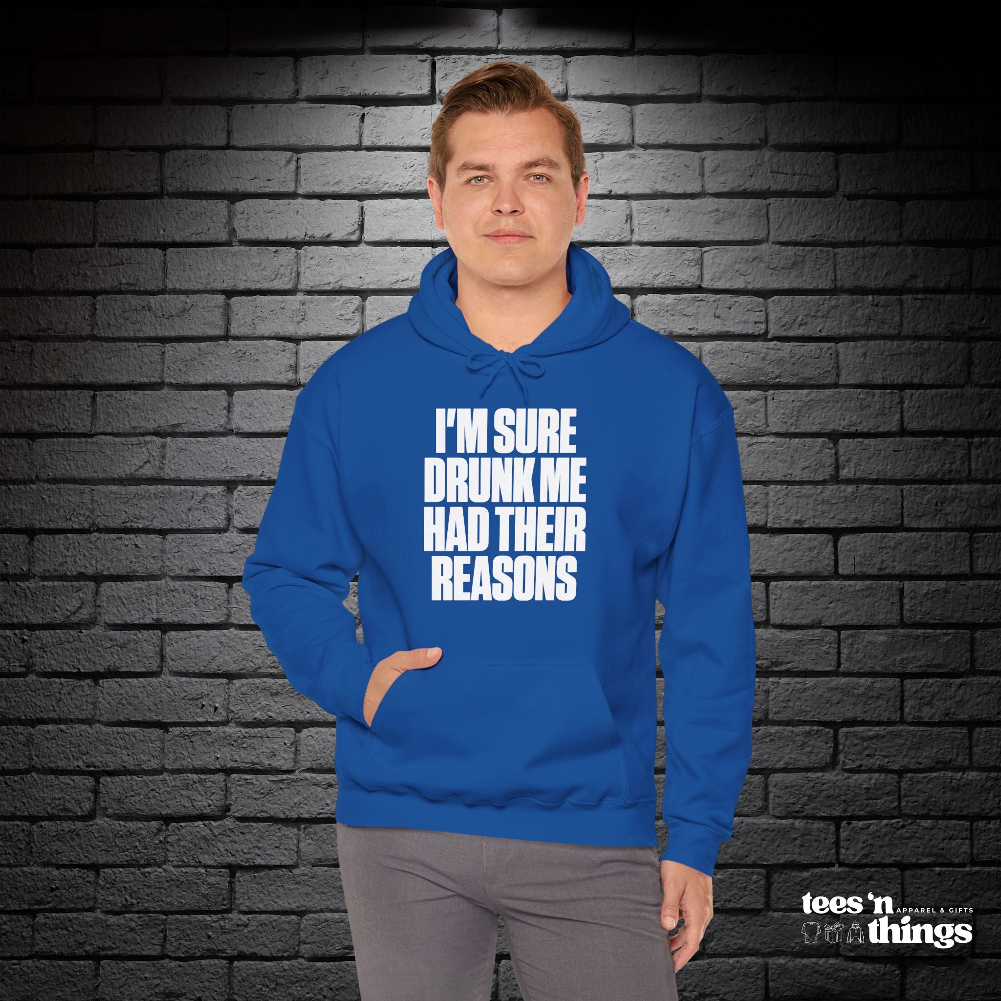 "I'm Sure Drunk Me..." Hoodie