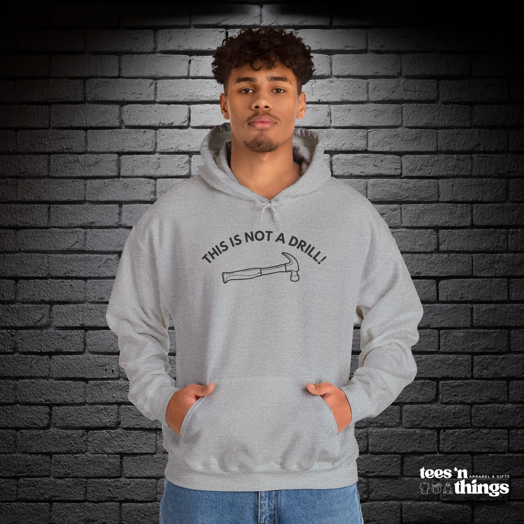 "This is not a Drill!" Hoodie