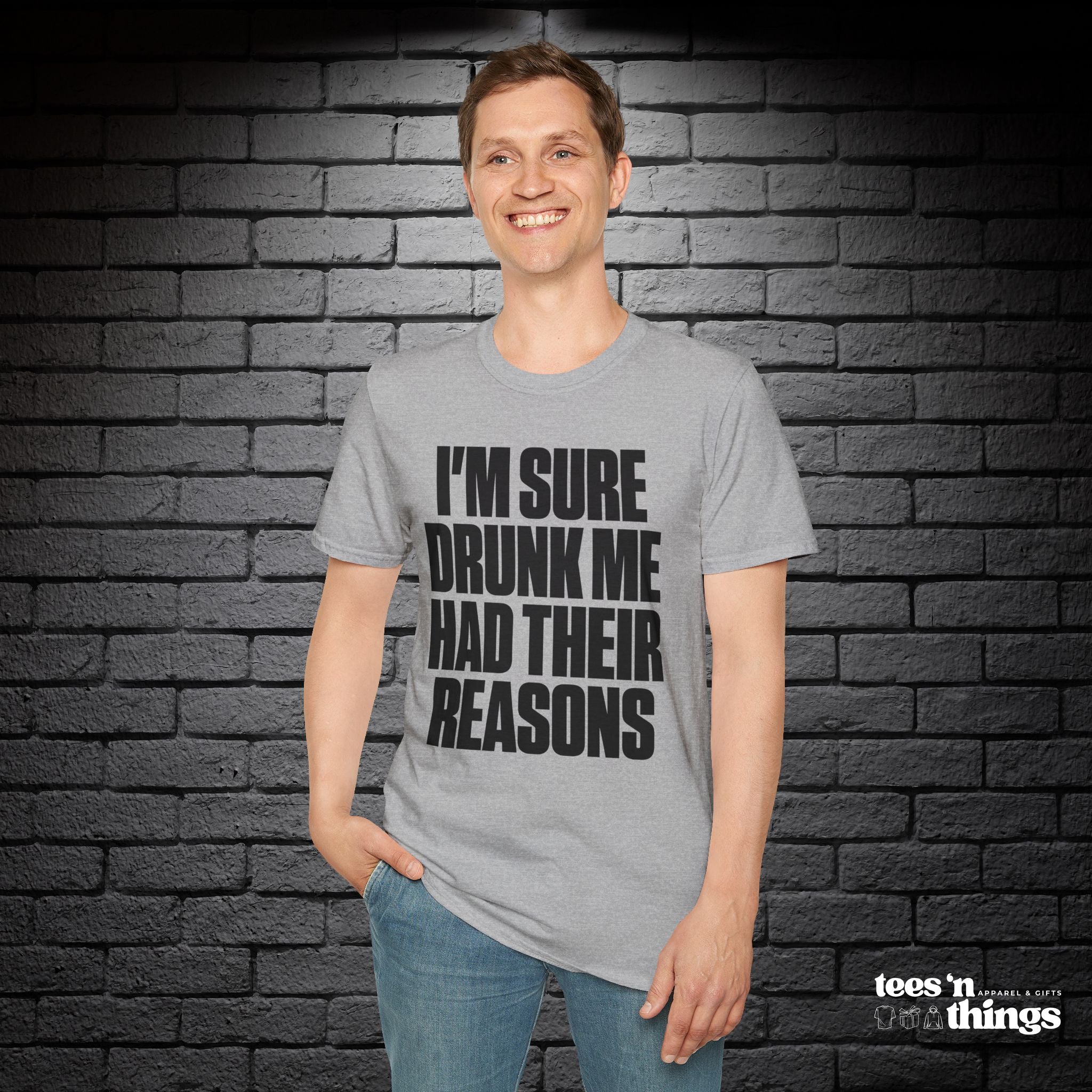 "I'm Sure Drink Me Had Their Reasons" T-Shirt