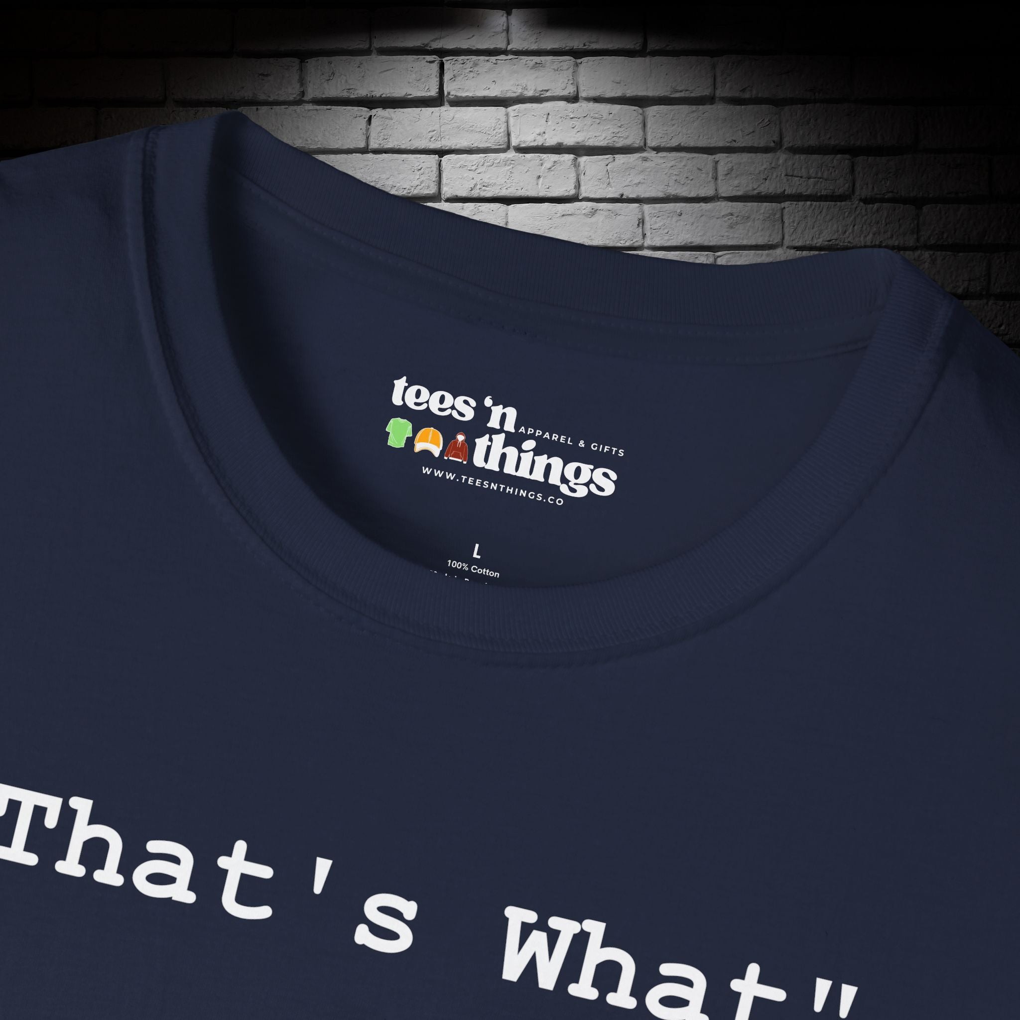 "That's What..." T-Shirt