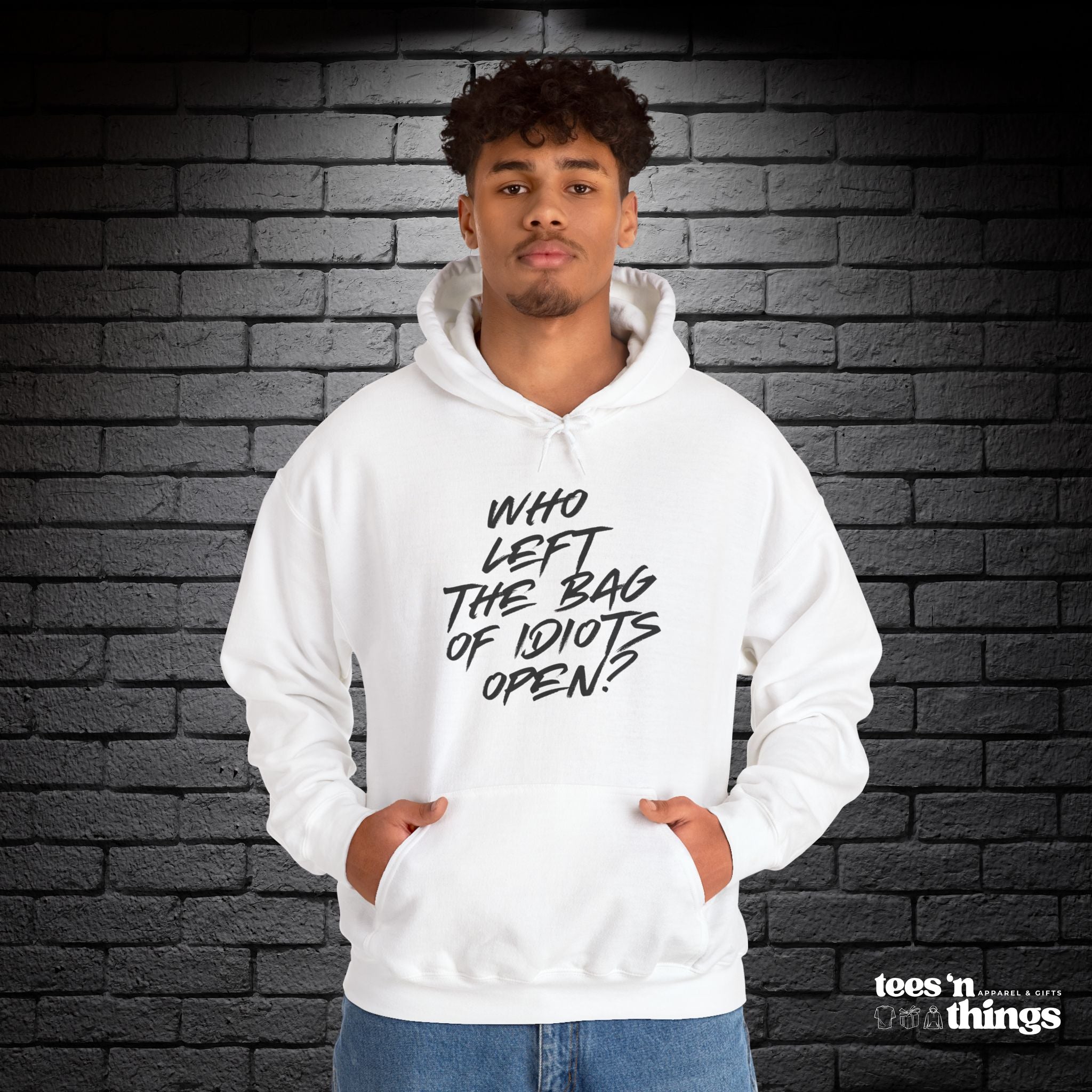 "Who Left the Bag of Idiots Open?" Hoodie