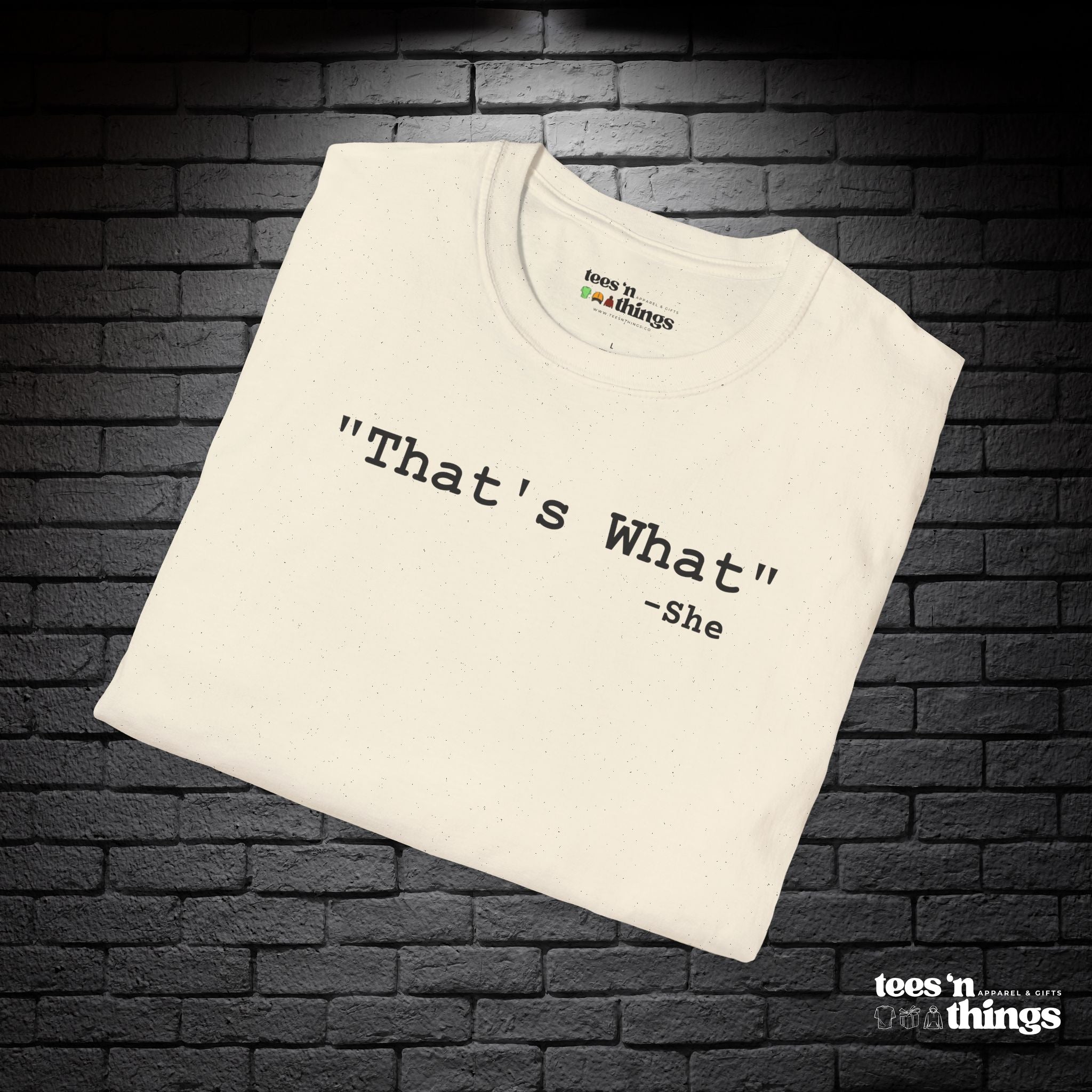 "That's What..." T-Shirt