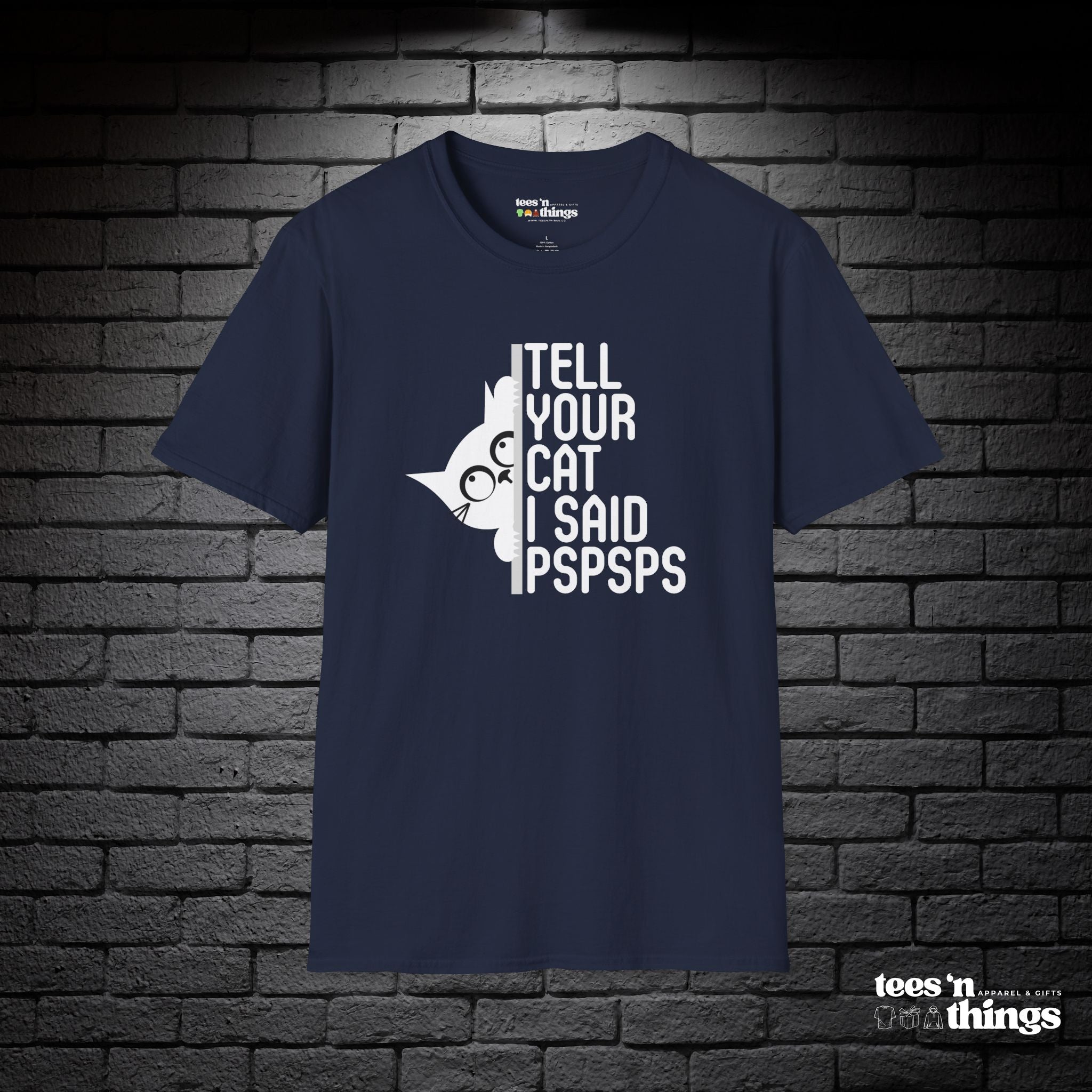 "Tell Your Cat I Said PSPSPS" T-Shirt