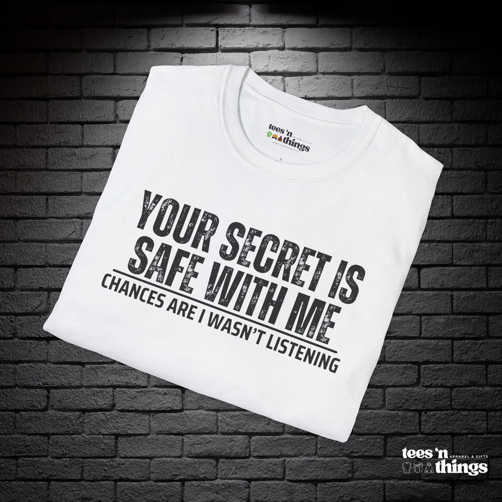 "Your Secret..." T-Shirt
