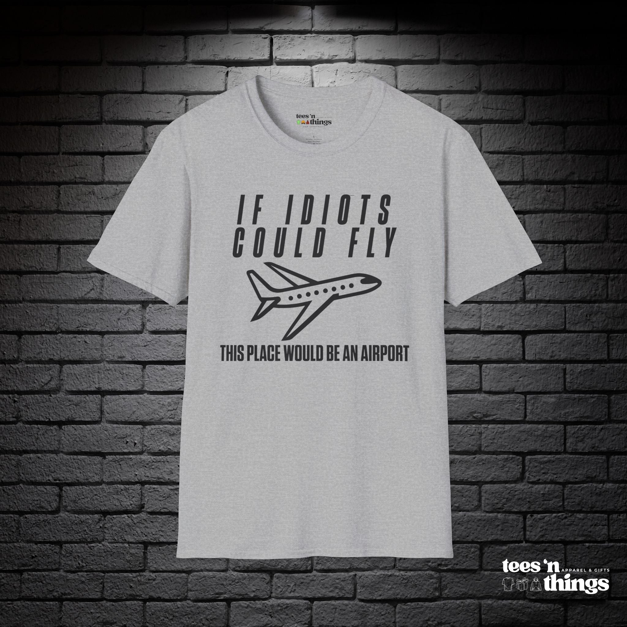 "If Idiots Could Fly..." T-Shirt