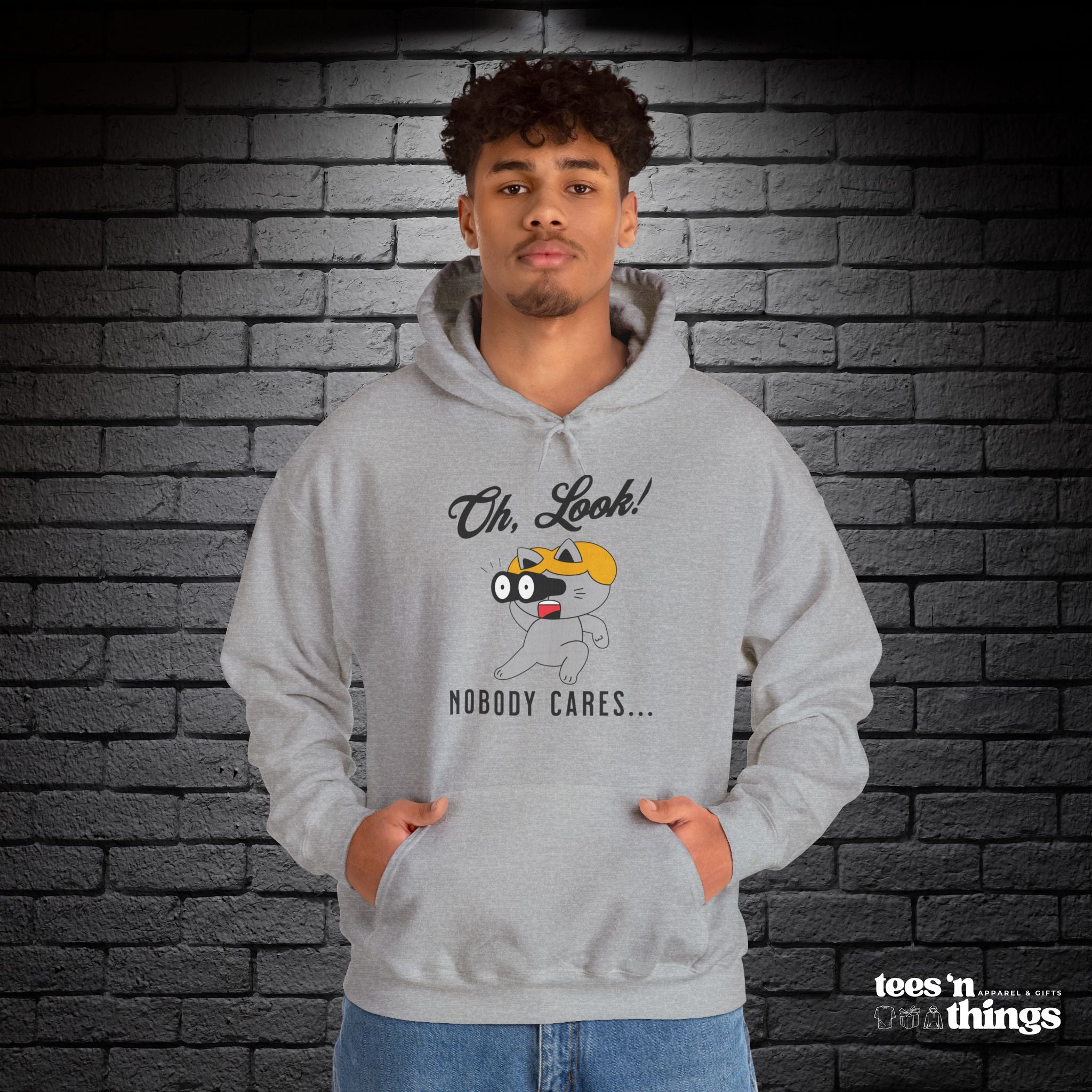 "Oh Look! Nobody Cares" Hoodie