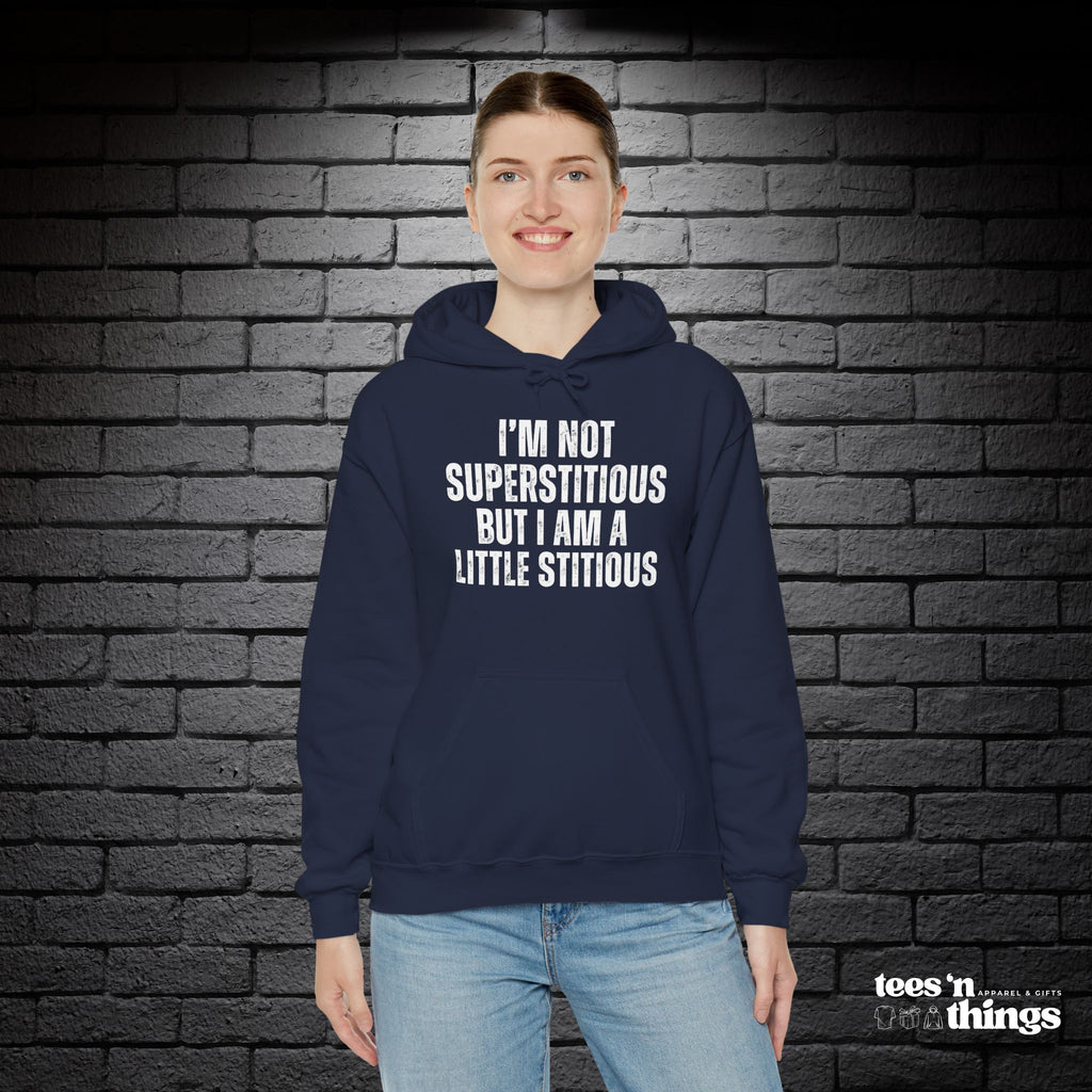 "I'm Not Superstitious" Hoodie