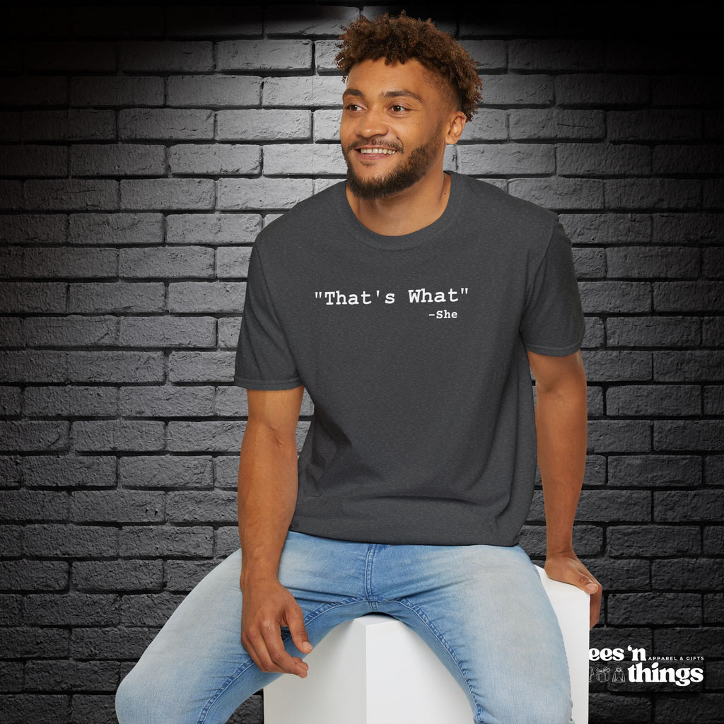 "That's What..." T-Shirt