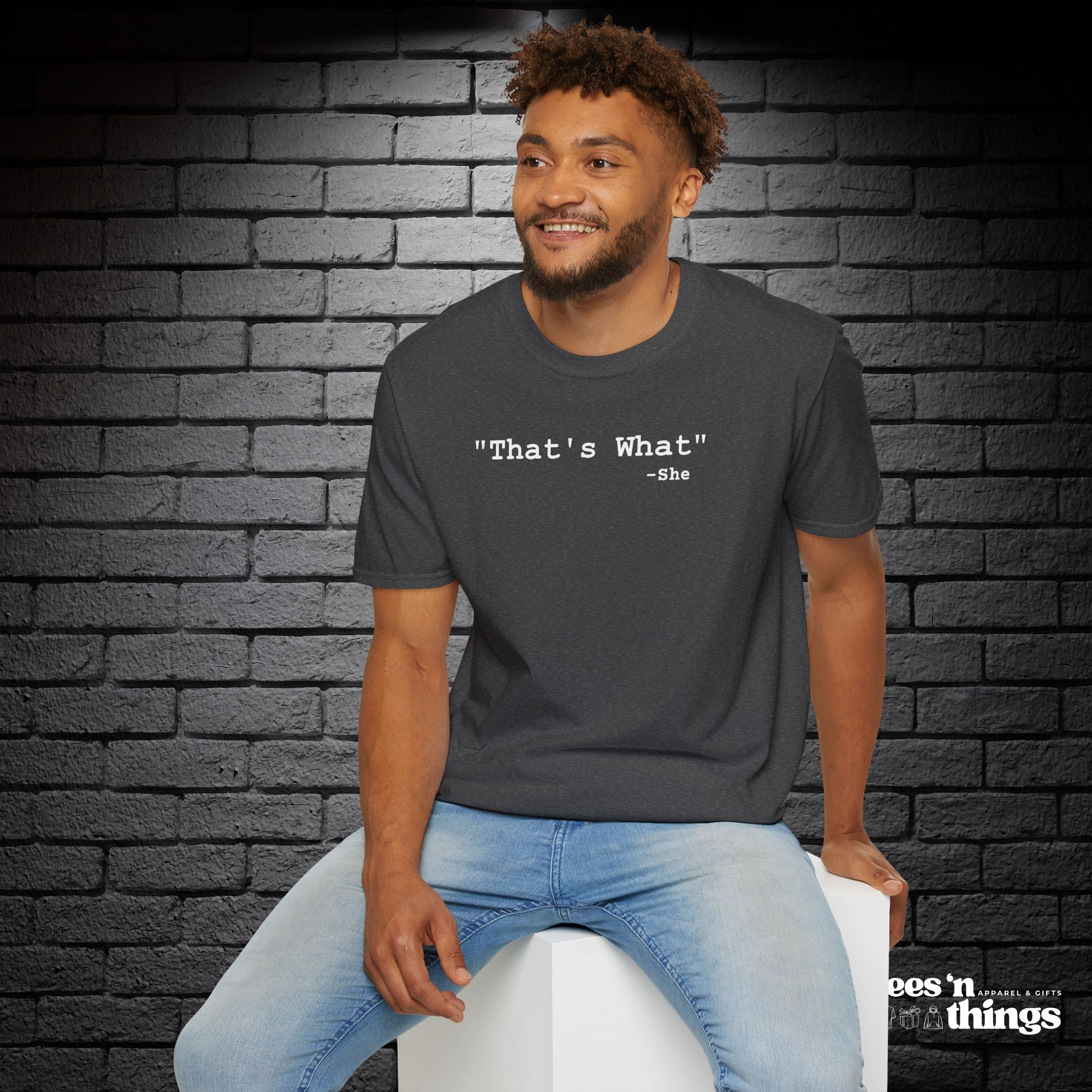 "That's What..." T-Shirt
