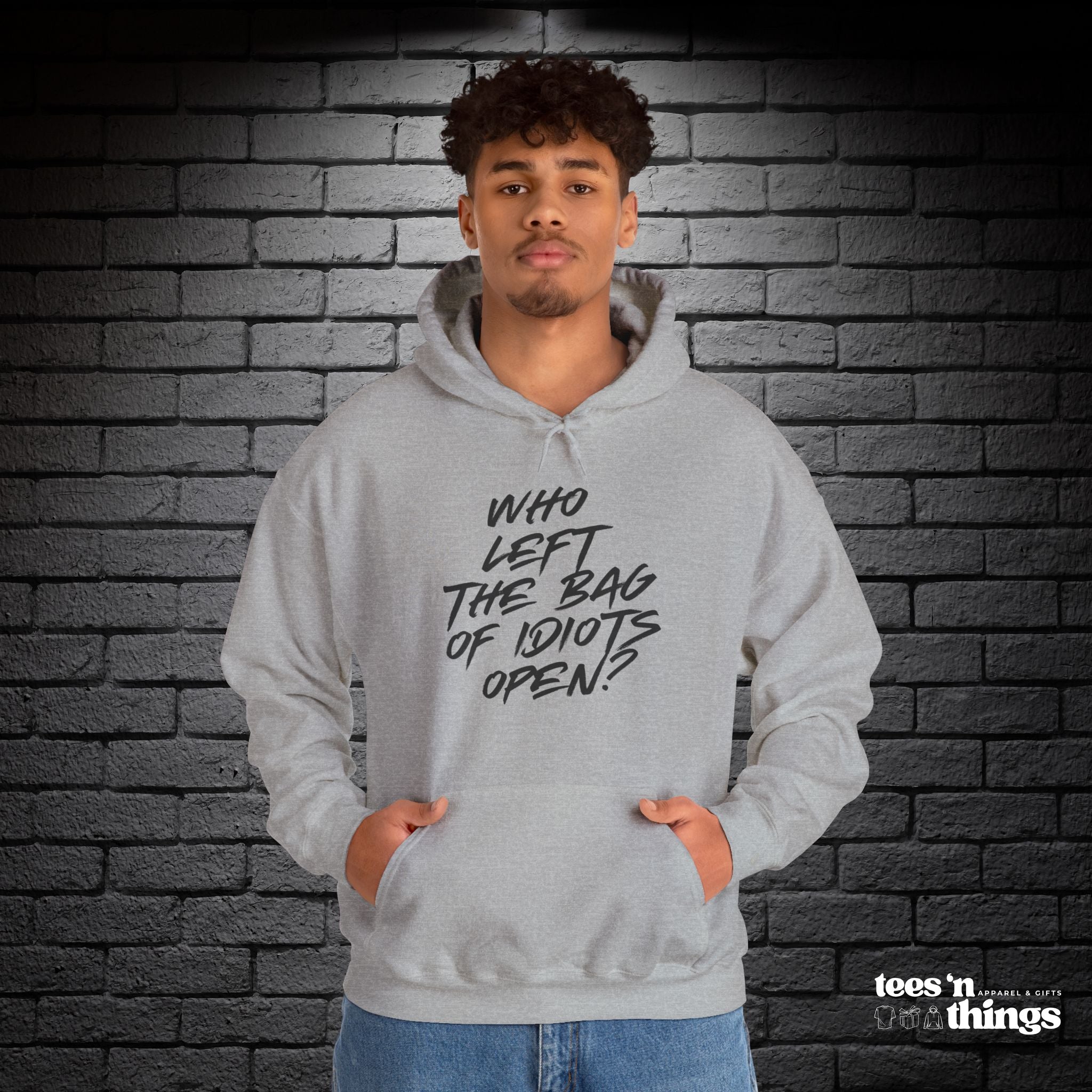 "Who Left the Bag of Idiots Open?" Hoodie