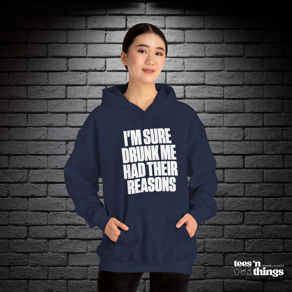 "I'm Sure Drunk Me..." Hoodie