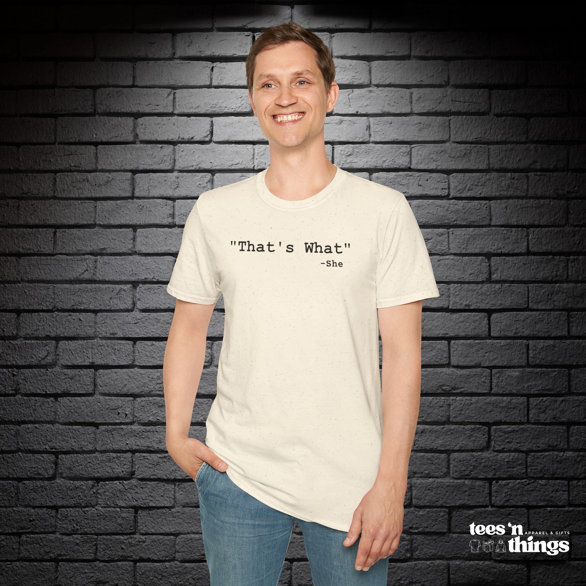 "That's What..." T-Shirt