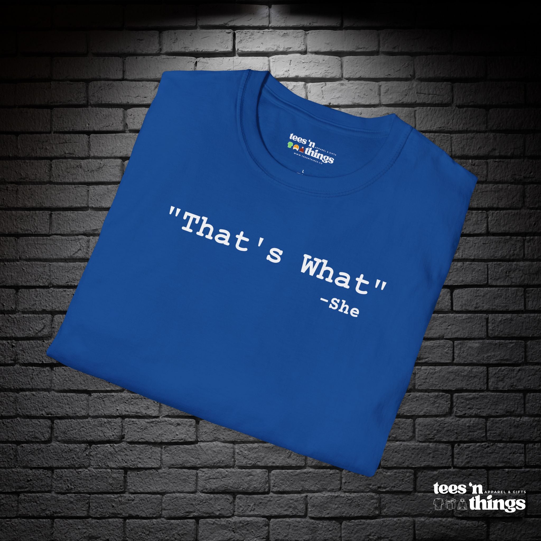 "That's What..." T-Shirt