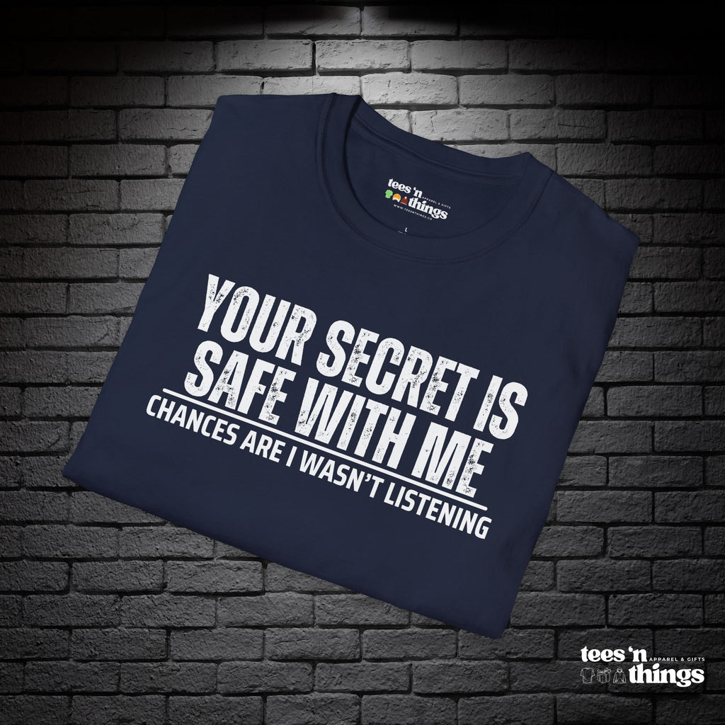 "Your Secret..." T-Shirt