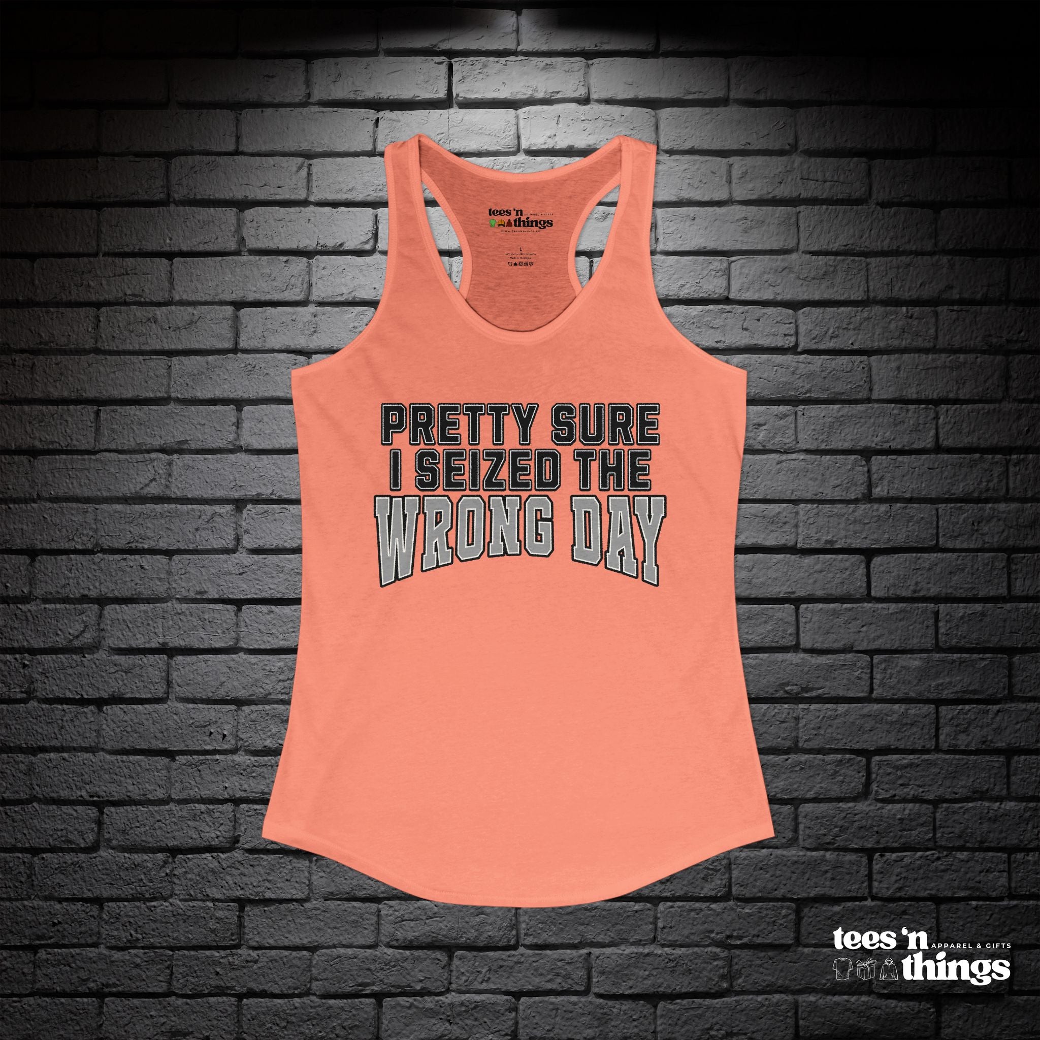 "Pretty Sure I Seized the Wrong Day" Tank