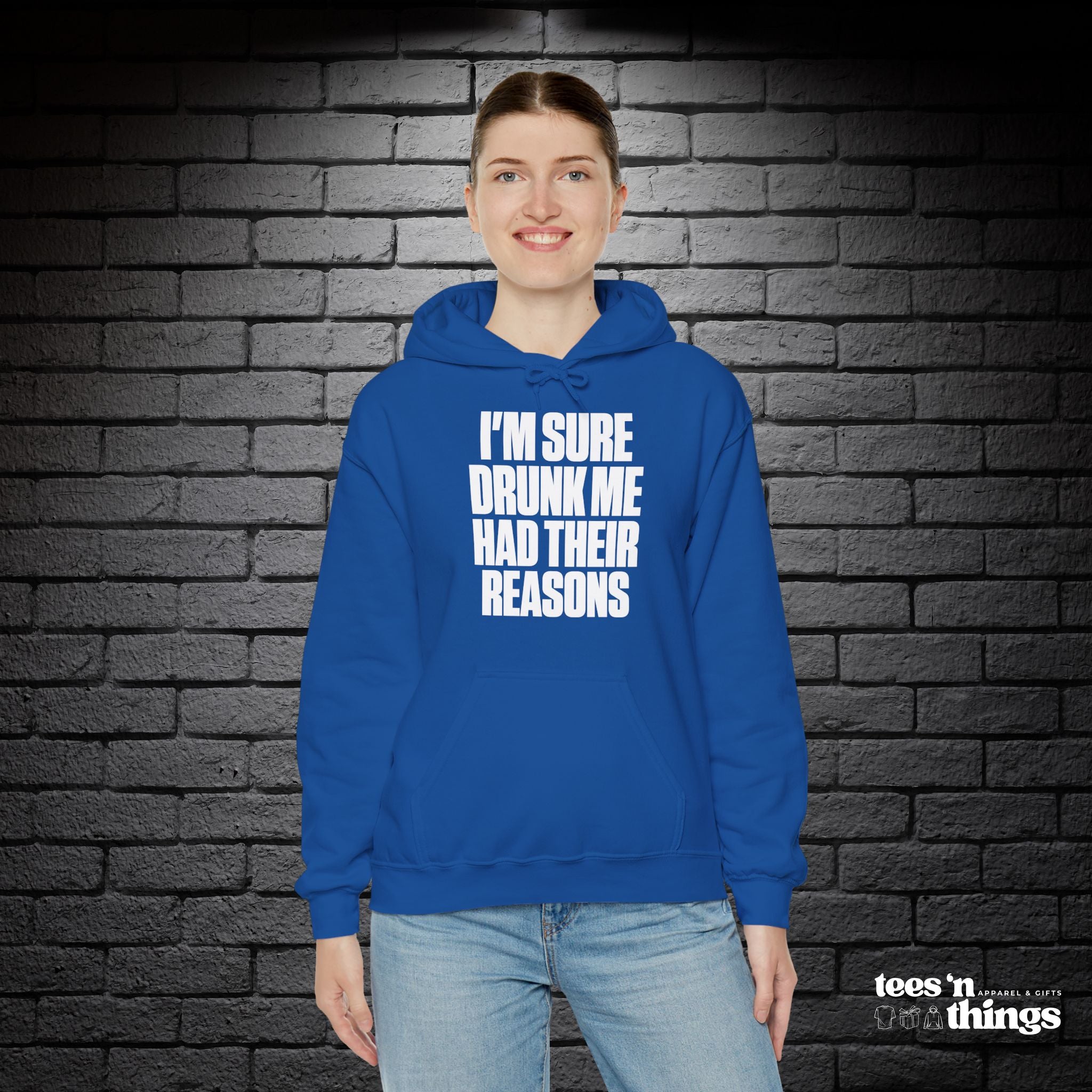 "I'm Sure Drunk Me..." Hoodie