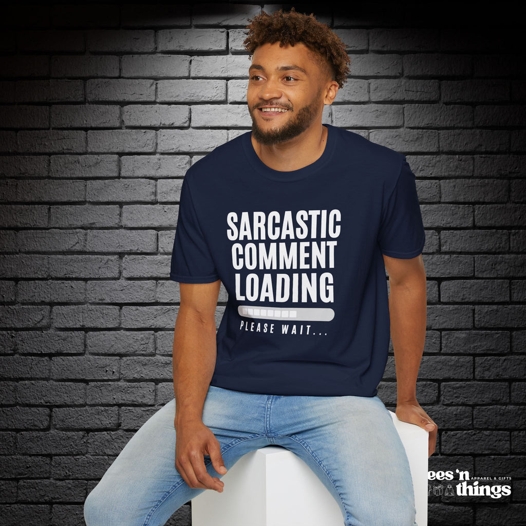 "Sarcastic Comment Loading" T-Shirt