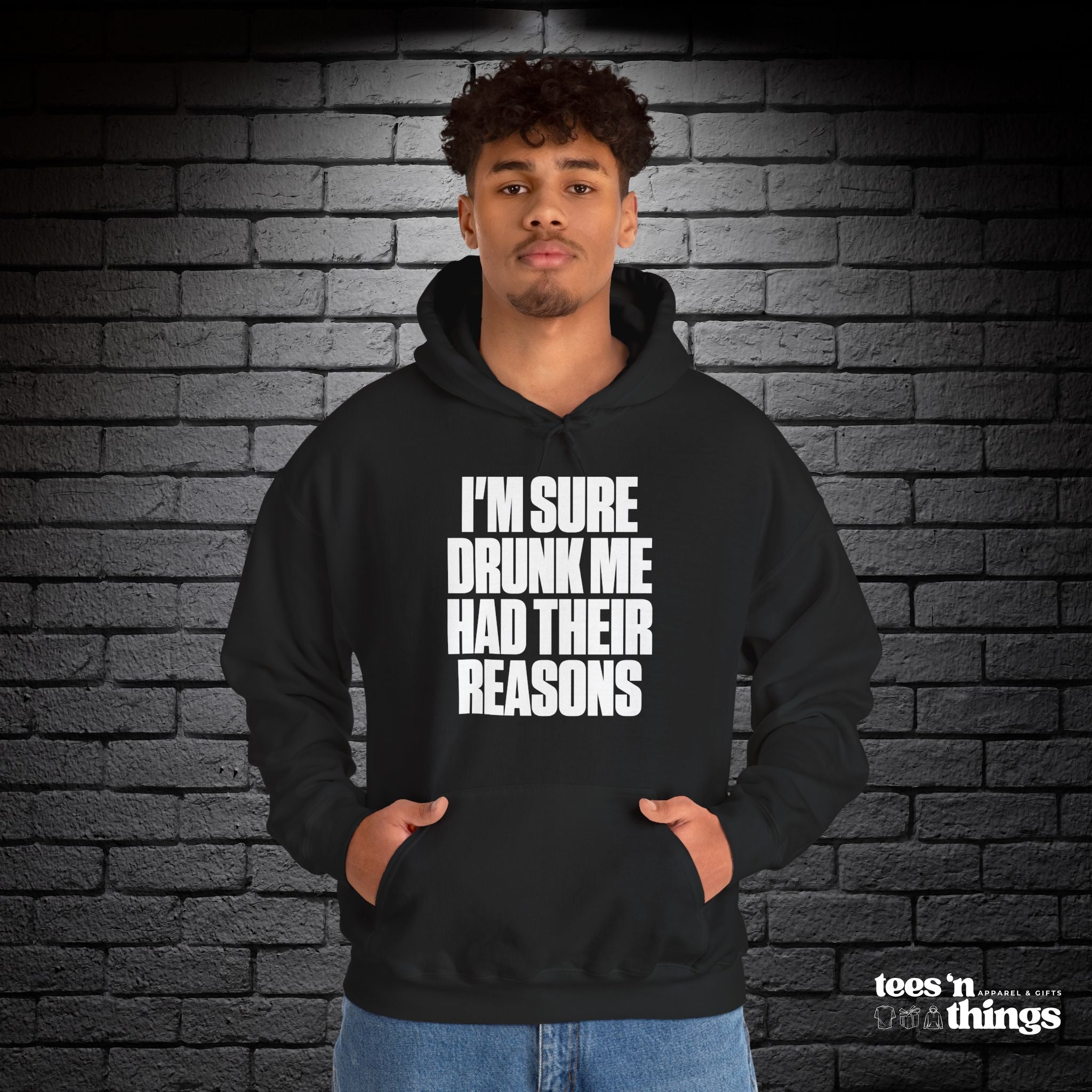 "I'm Sure Drunk Me..." Hoodie