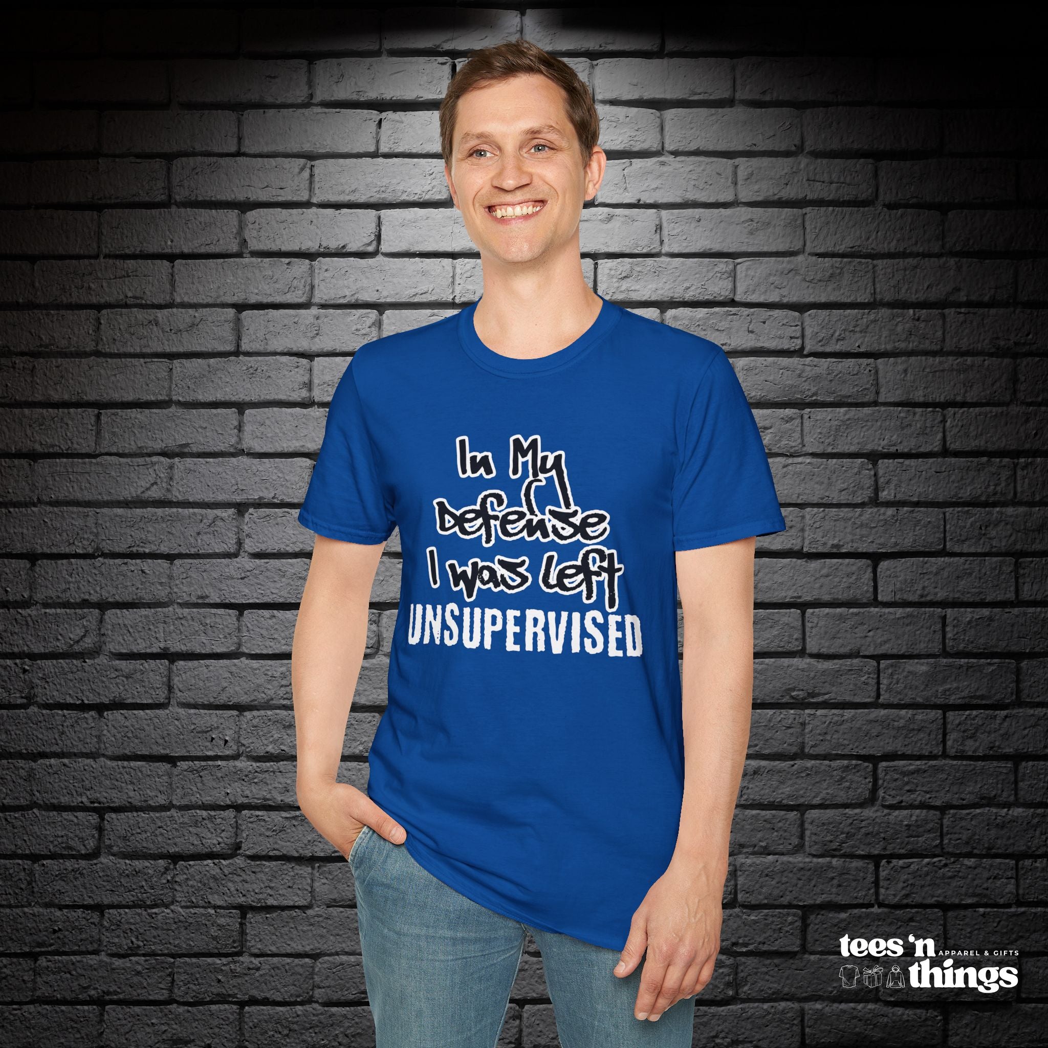 "In My Defense, I Was Left Unsupervised" T-Shirt