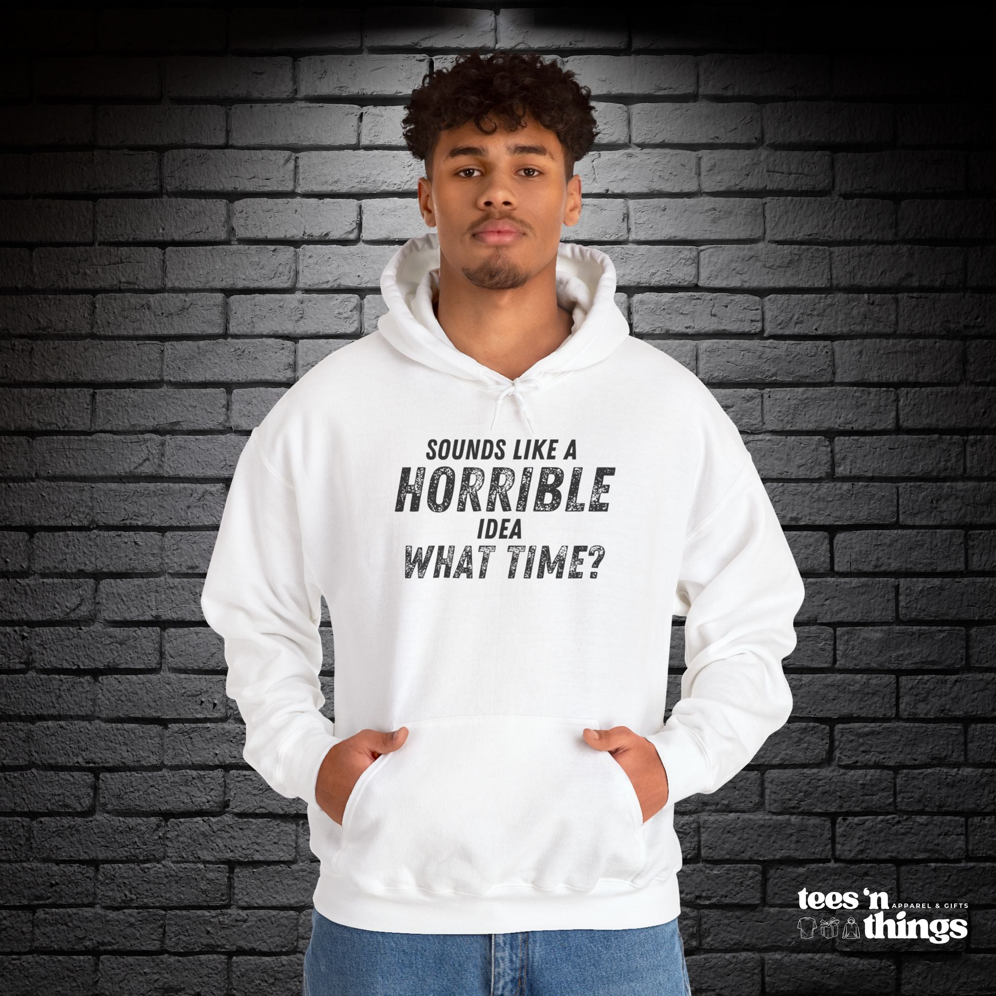 "Sounds Like a Horrible Idea" Hoodie