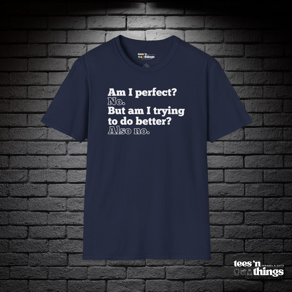 "Am I Perfect?..." T-Shirt