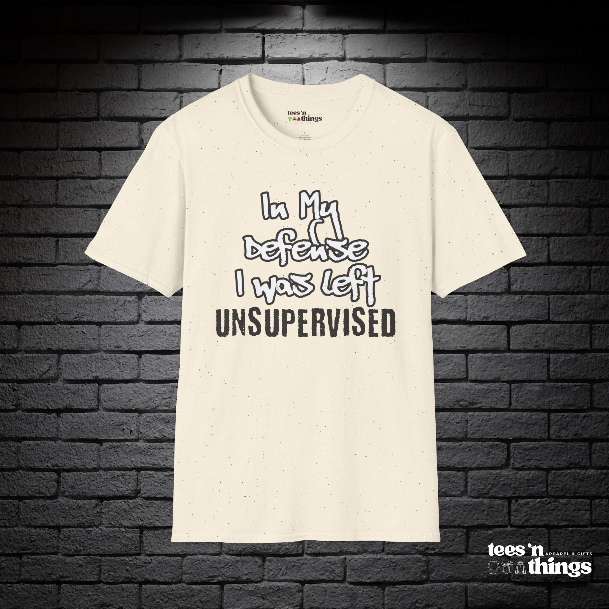 "In My Defense, I Was Left Unsupervised" T-Shirt