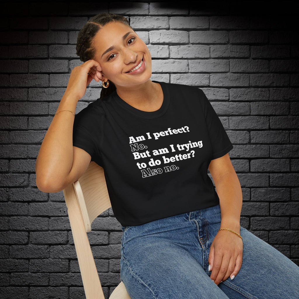 "Am I Perfect?..." T-Shirt