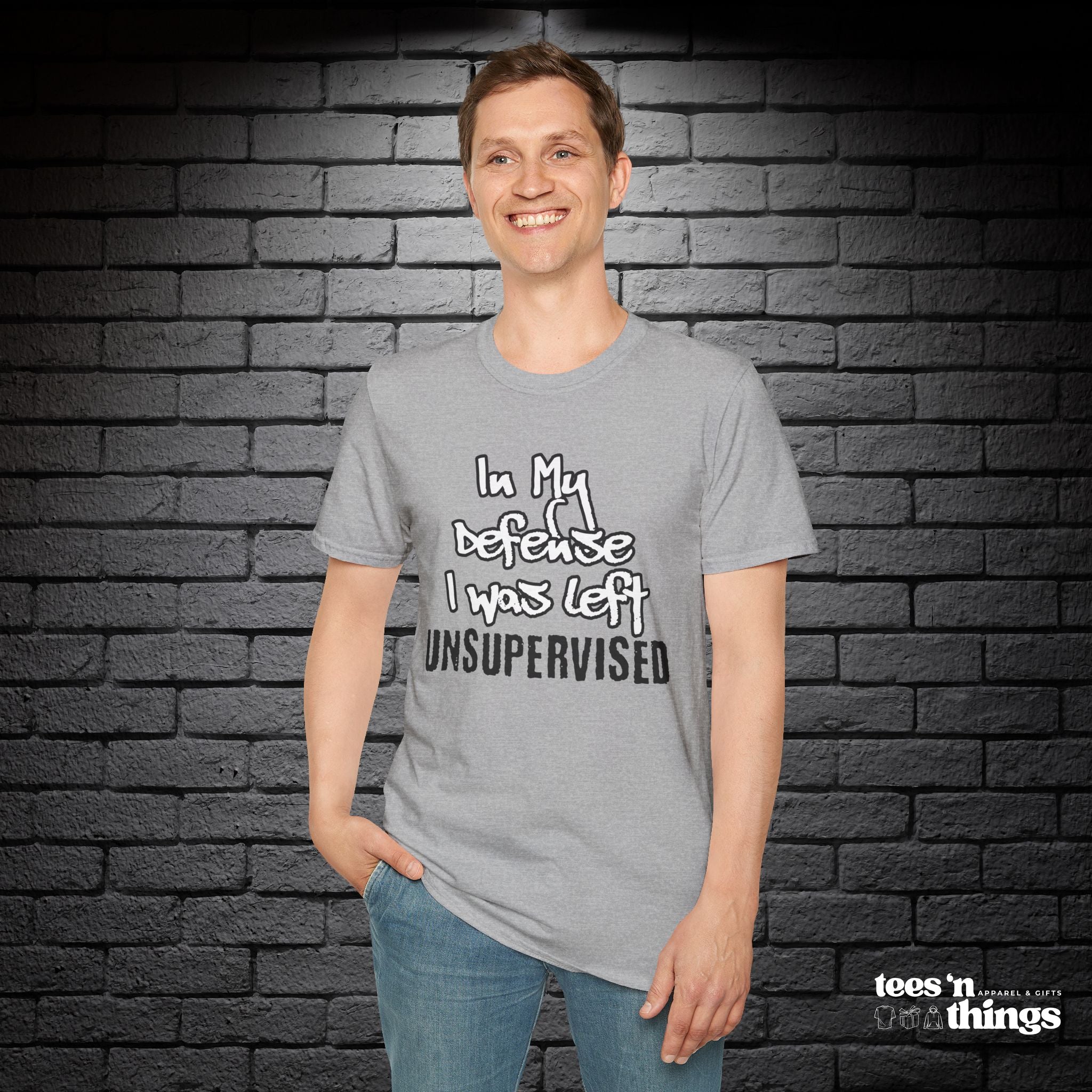 "In My Defense, I Was Left Unsupervised" T-Shirt
