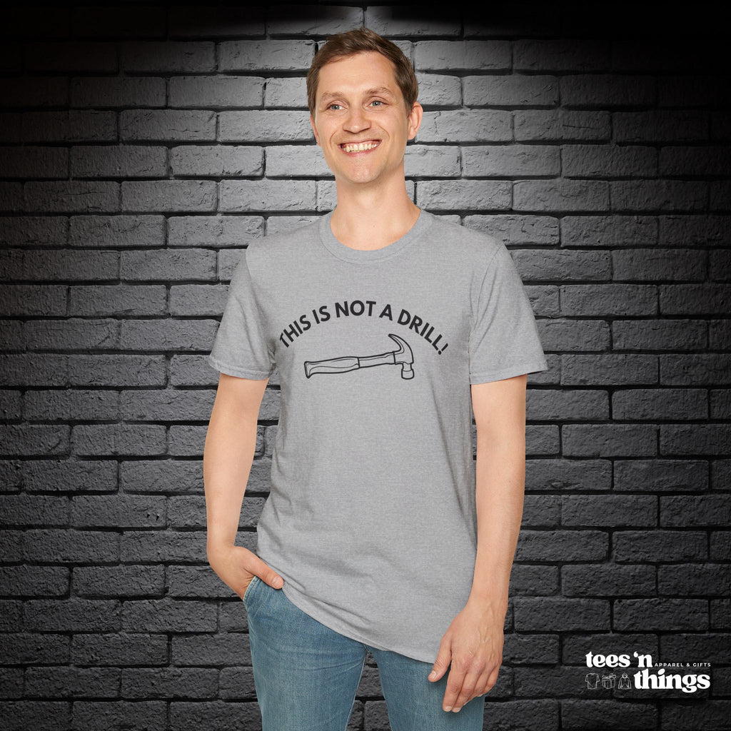 "This is Not a Drill!" T-Shirt