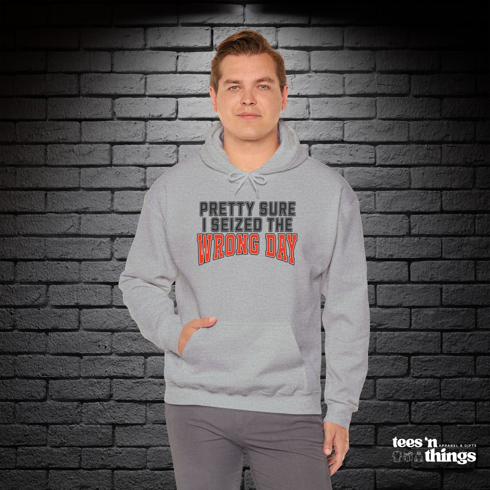 "Pretty Sure I Seized the Wrong Day" Hoodie