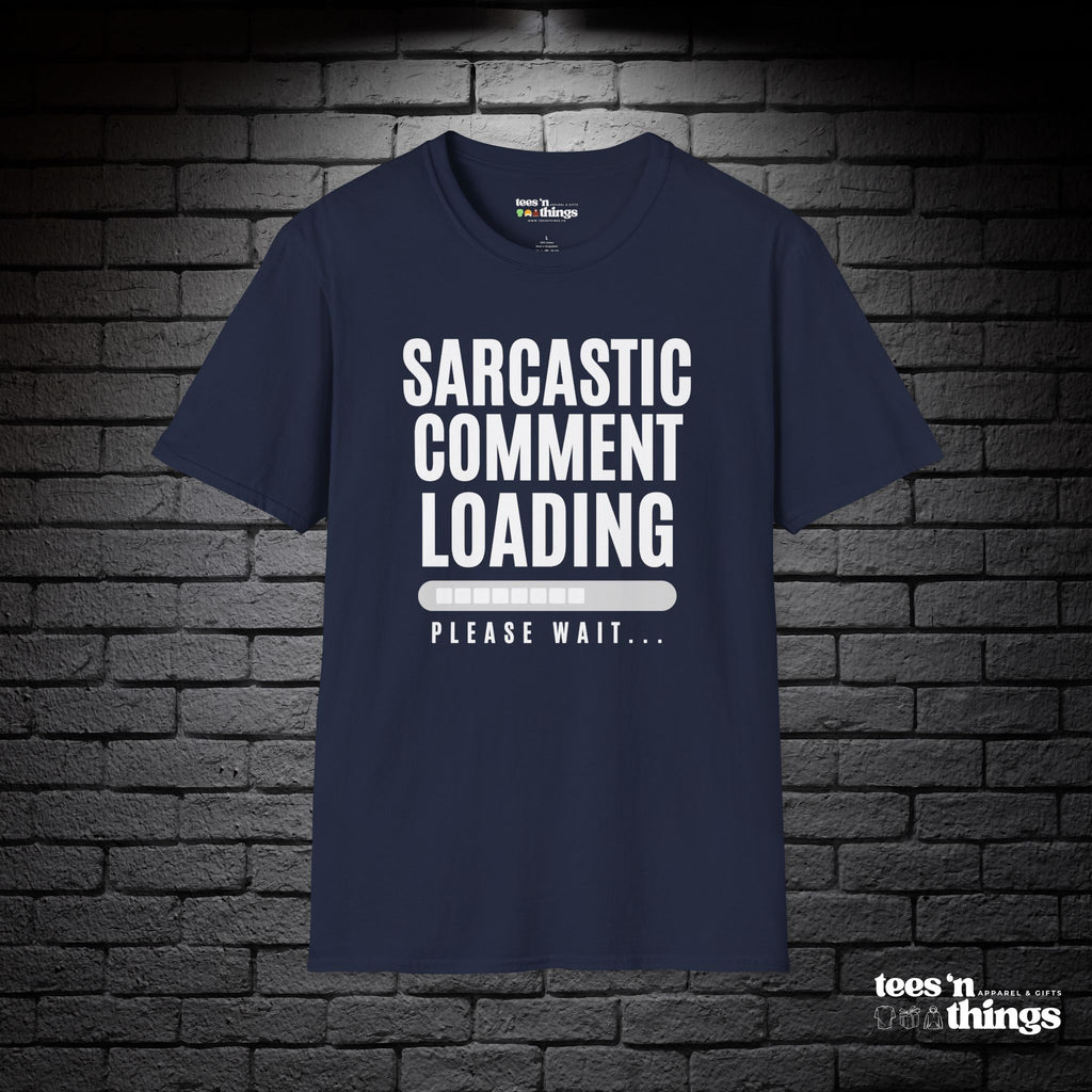 "Sarcastic Comment Loading" T-Shirt