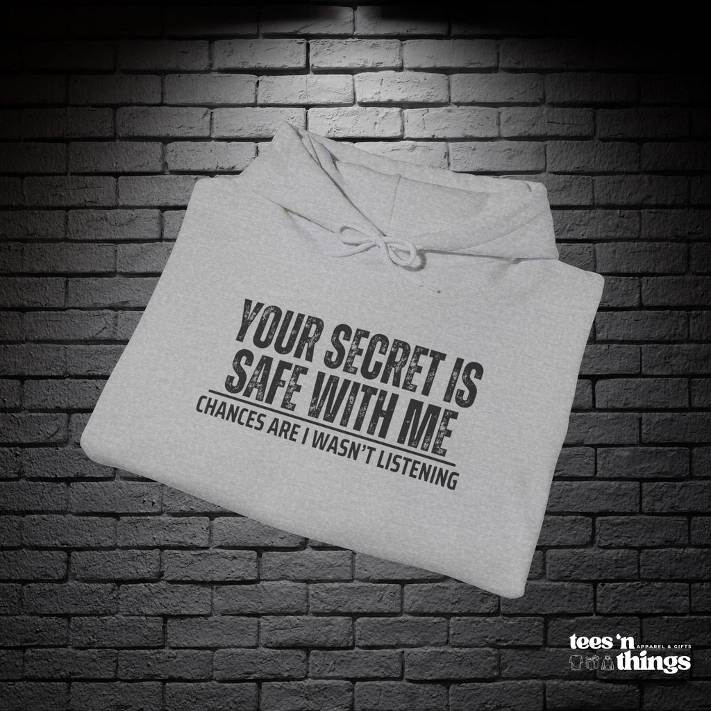 "Your Secret is Safe With Me" Hoodie