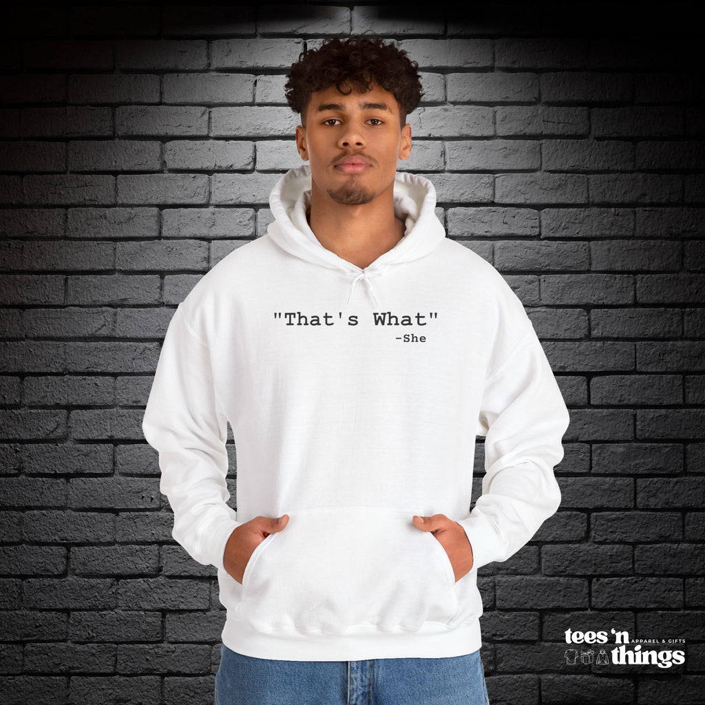 "That's What..." Hoodie