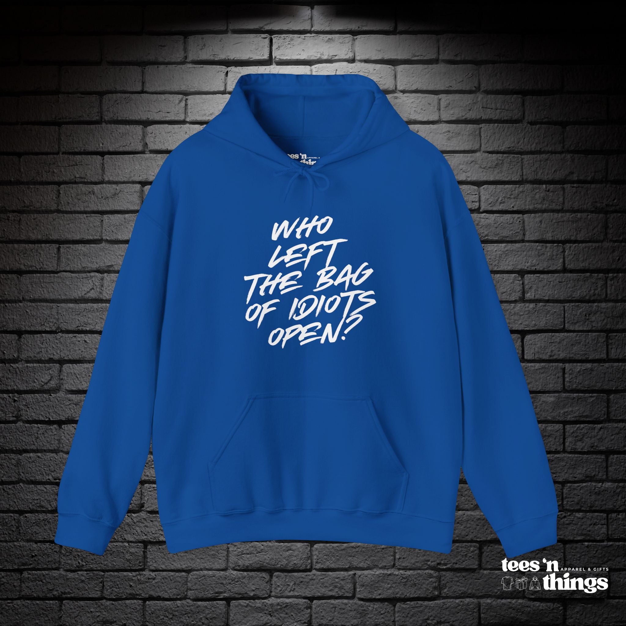 "Who Left the Bag of Idiots Open?" Hoodie