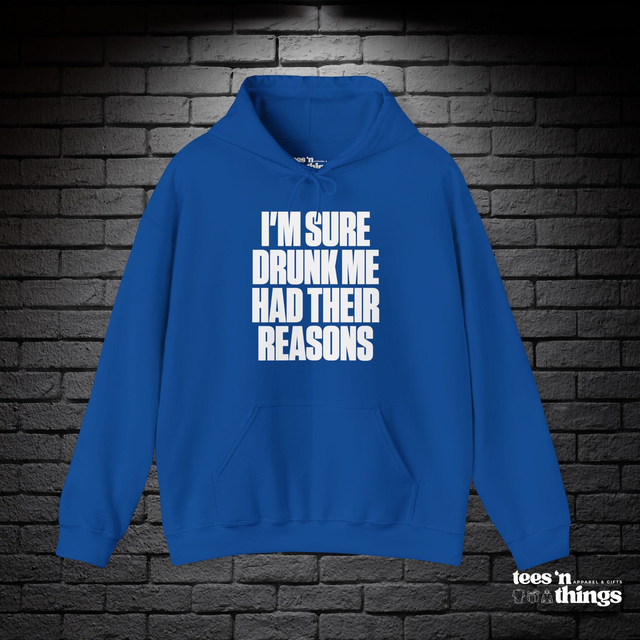 "I'm Sure Drunk Me..." Hoodie