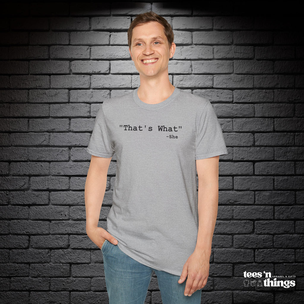 "That's What..." T-Shirt