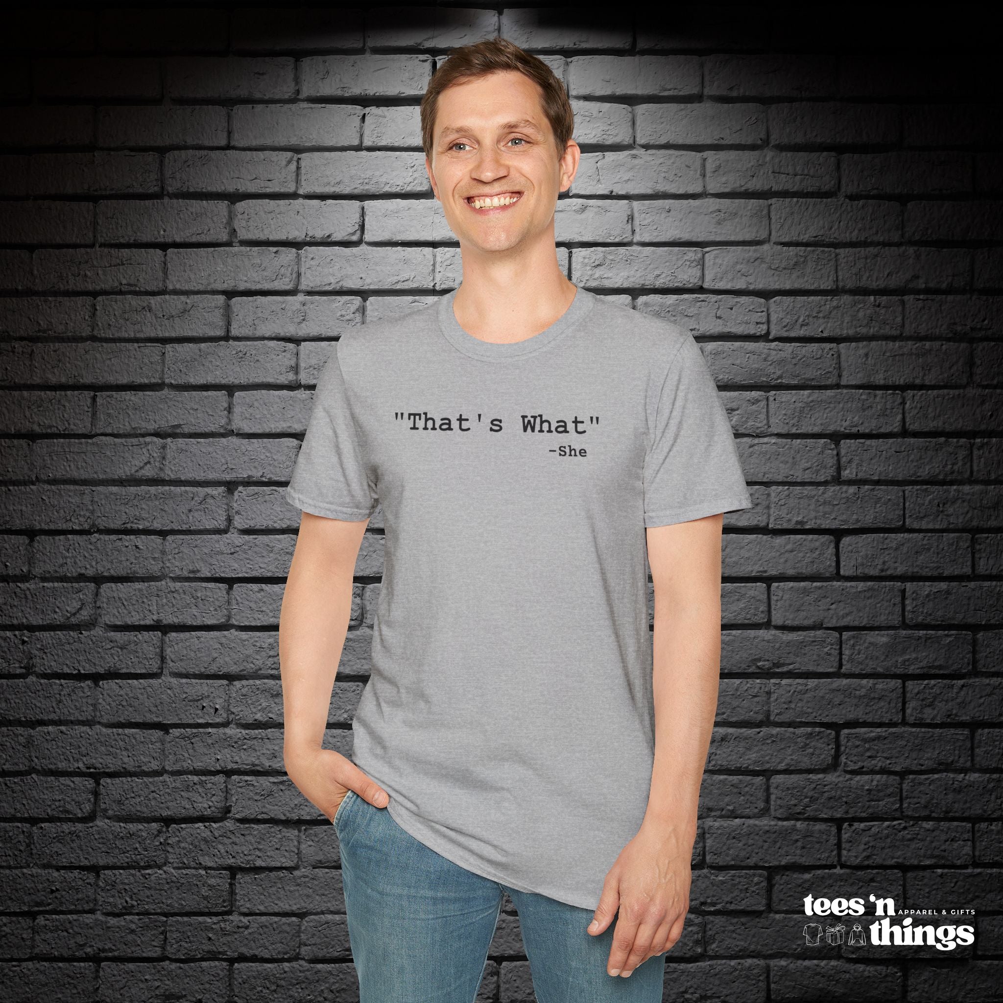 "That's What..." T-Shirt