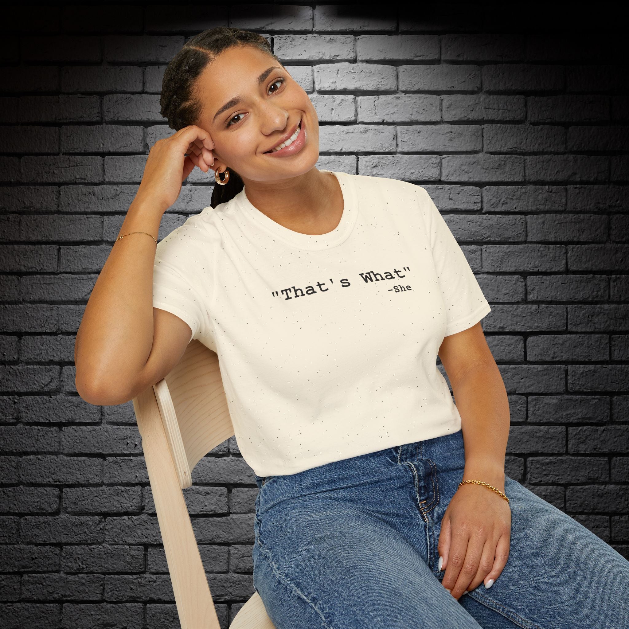 "That's What..." T-Shirt