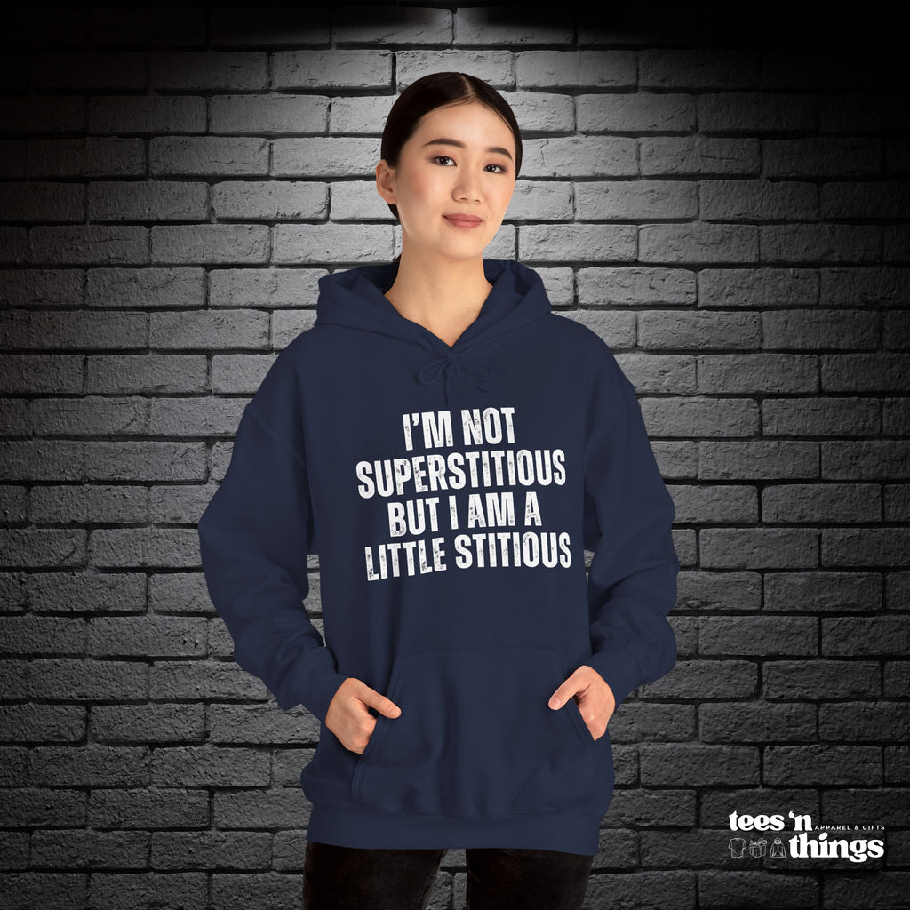 "I'm Not Superstitious" Hoodie